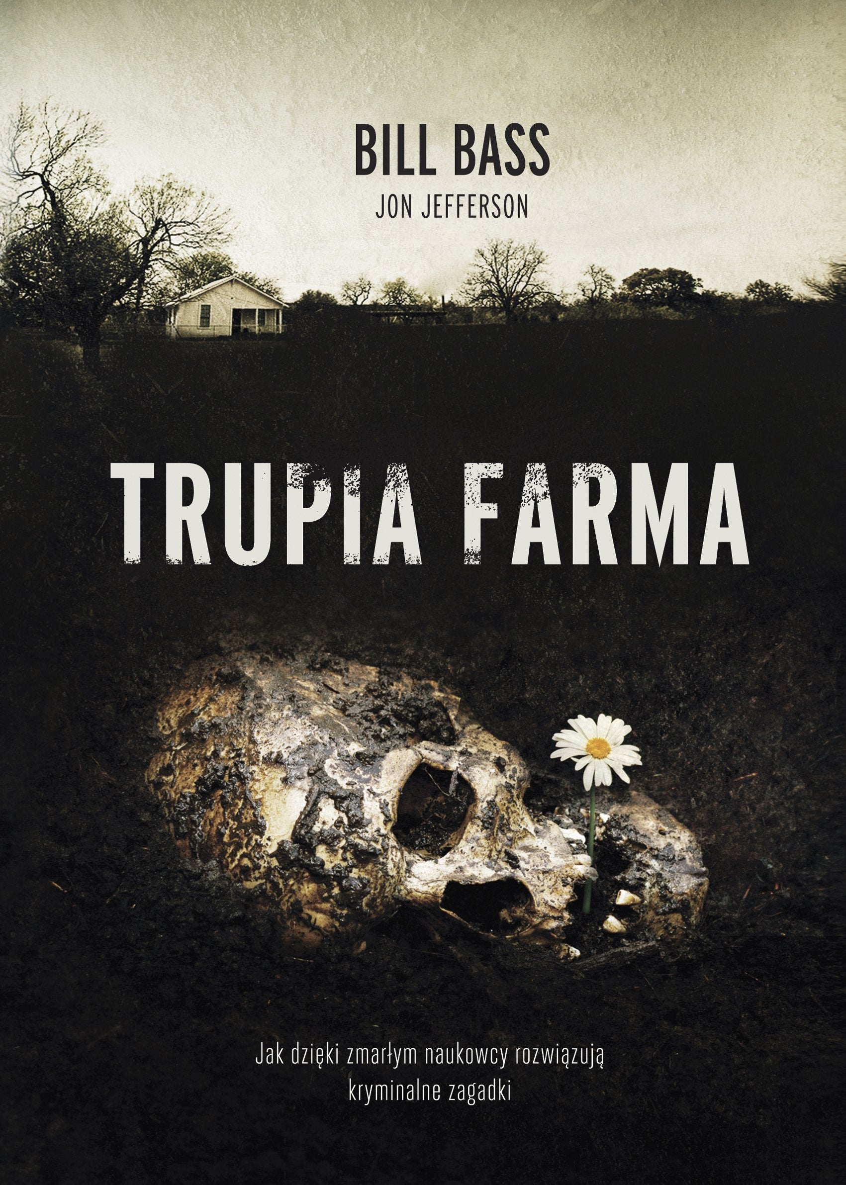 Trupia farma Sekrety legendarnego laboratorium sadowego, gdzie zmarli opowiadaja swoje historie book