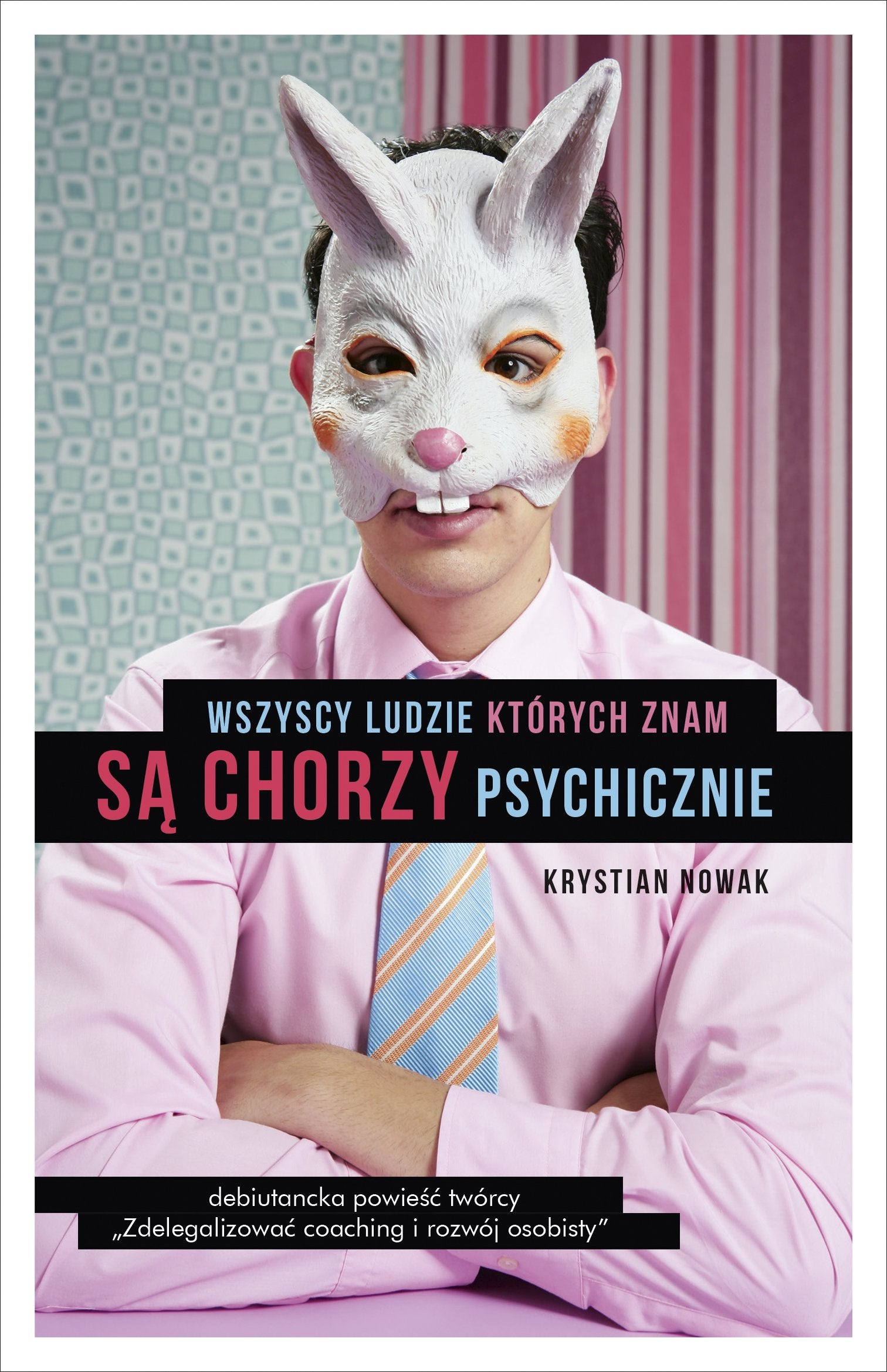 Wszyscy ludzie ktorych znam sa chorzy psychicznie Contemporary literature