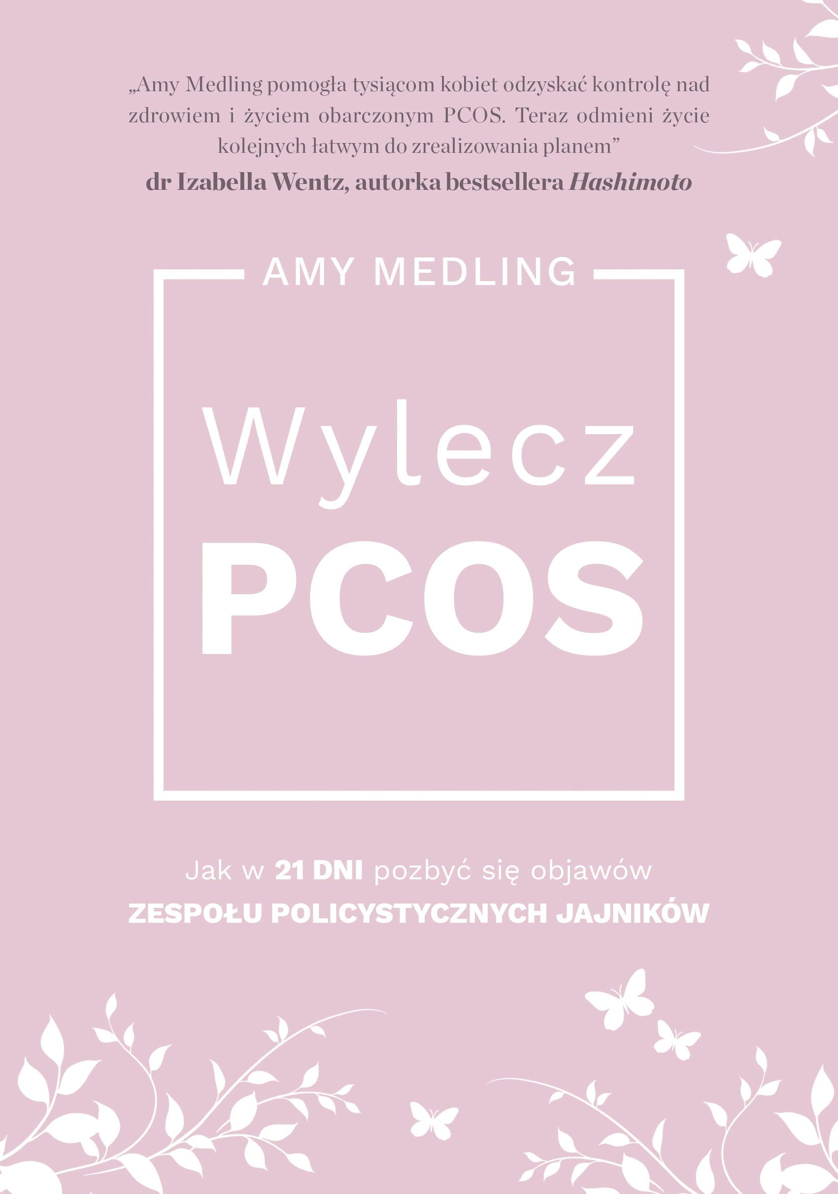 Wylecz PCOS.: Jak w 21 dni pozbyć się objawów zespołu policystycznych jajników Medicine