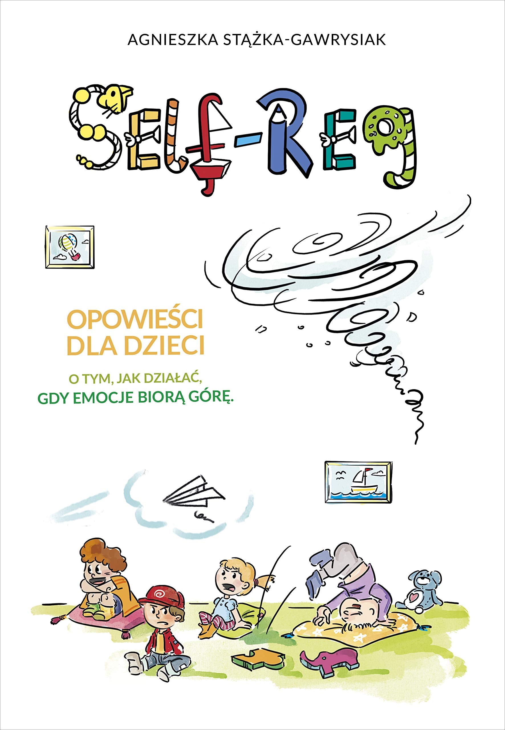 Self-Reg: Opowieści dla dzieci o tym, jak działać, gdy emocje biorą górę Books
