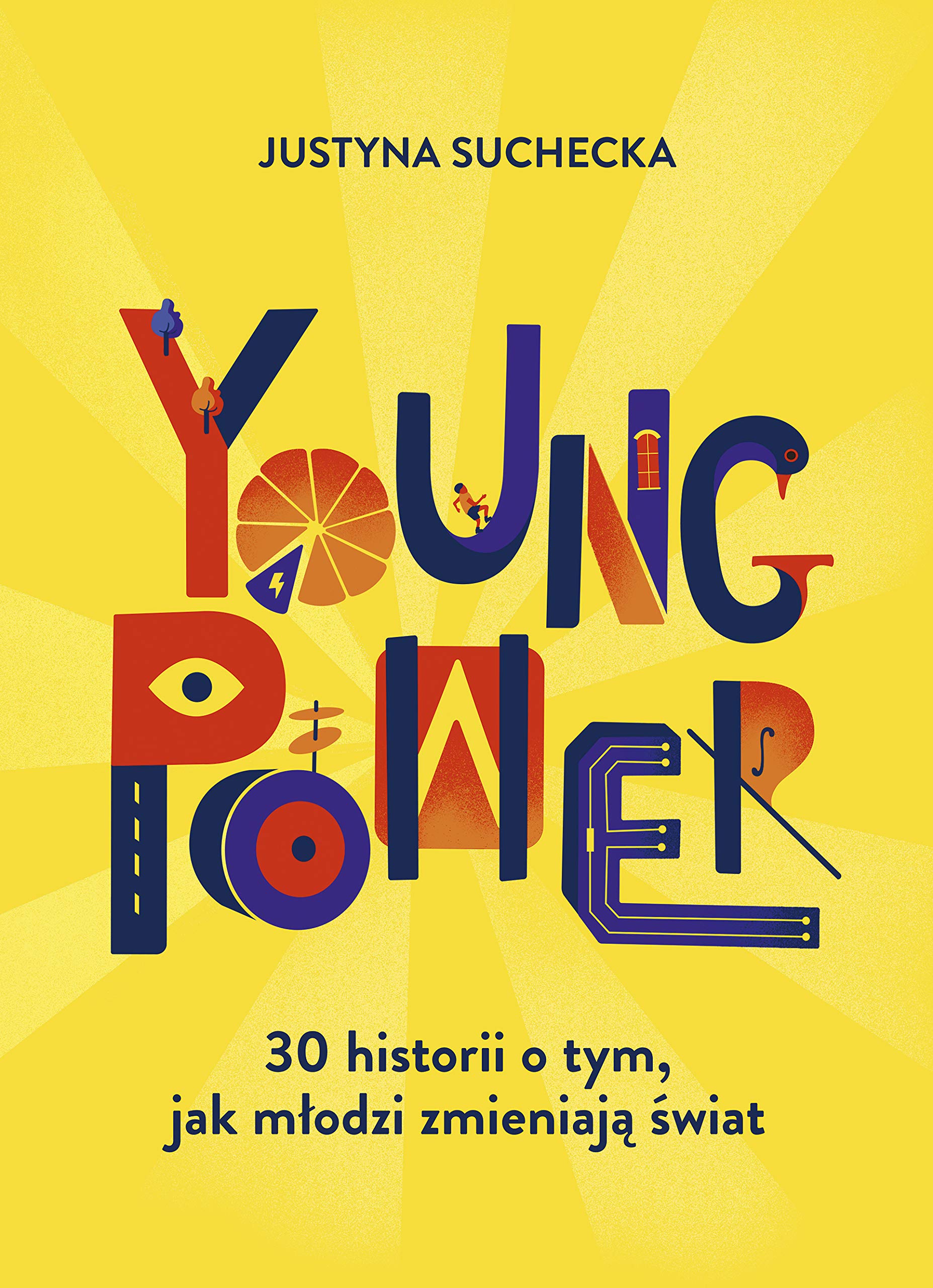 Young power! 30 historii o tym, jak młodzi zmieniają świat Books