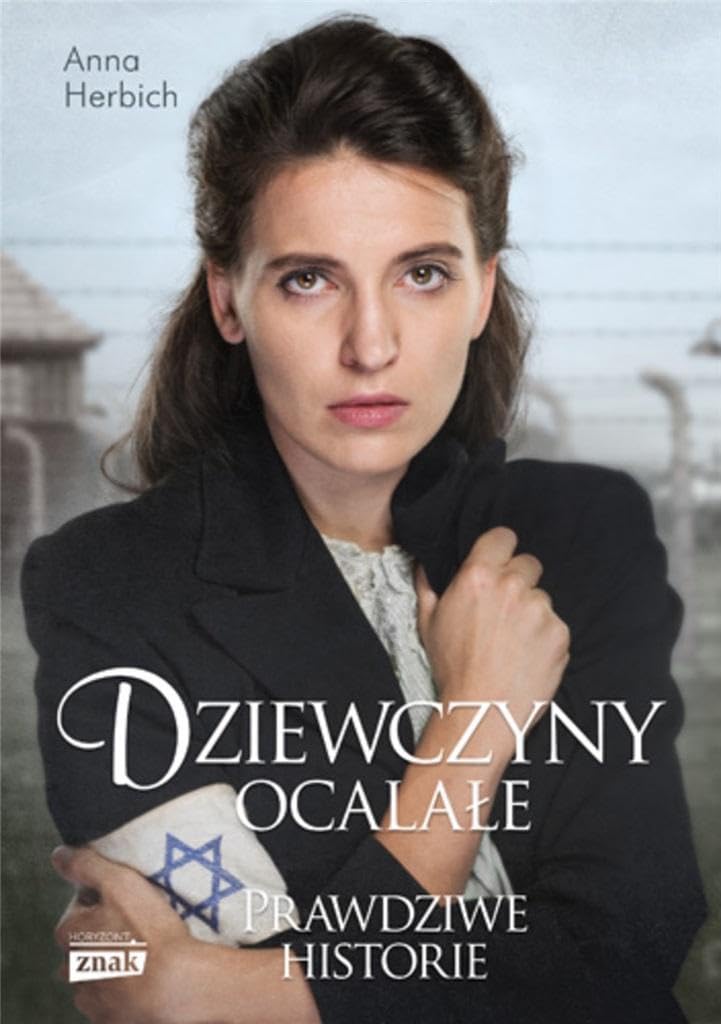 Dziewczyny ocalałe: Kobiety, któe przetrwały Holocaust (PRAWDZIWE HISTORIE) Books