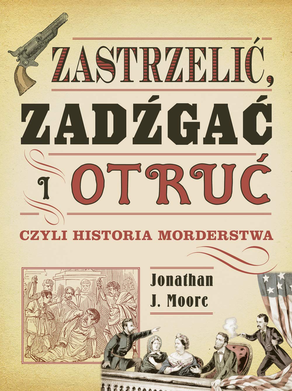 Zastrzelić zadźgać i otruć czyli historia morderstwa Books