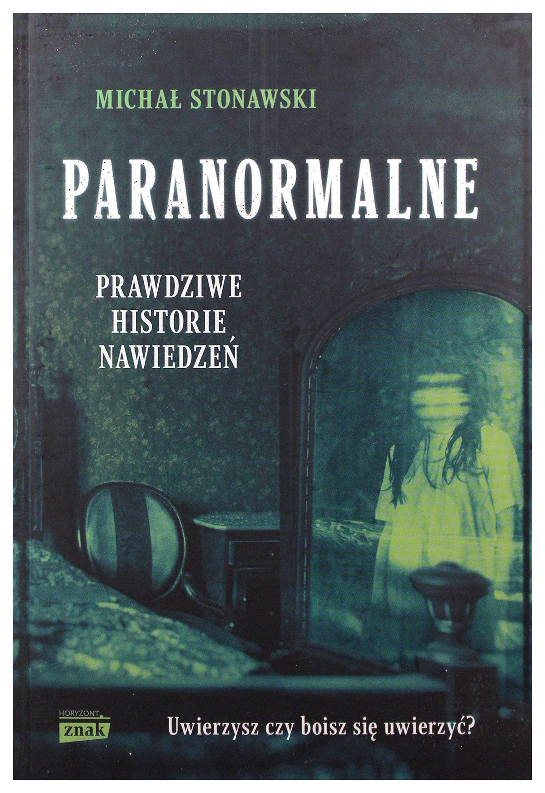 Paranormalne: Prawdziwe historie nawiedzeń Books