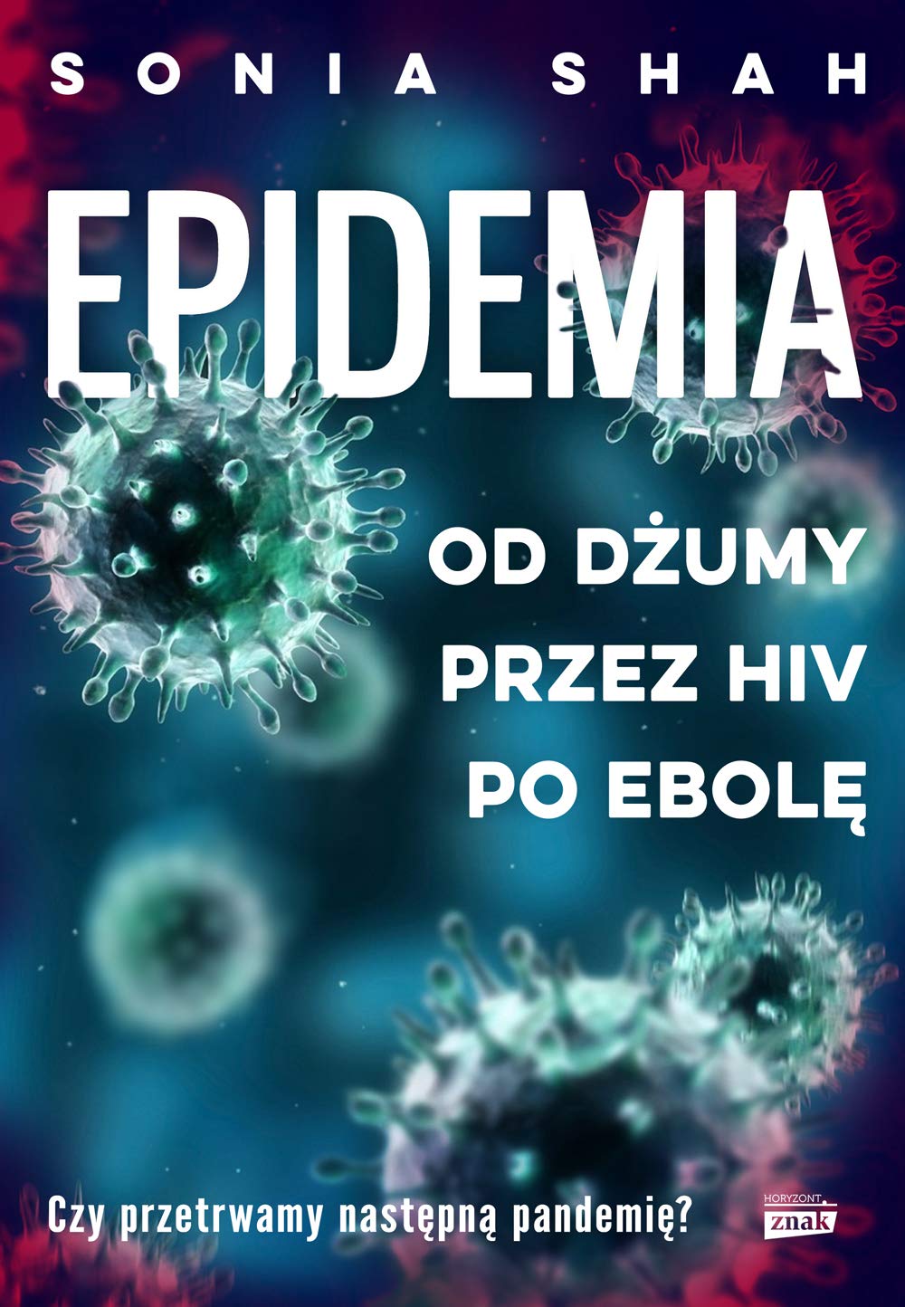 Epidemia Od dżumy, przez HIV, po ebolę book