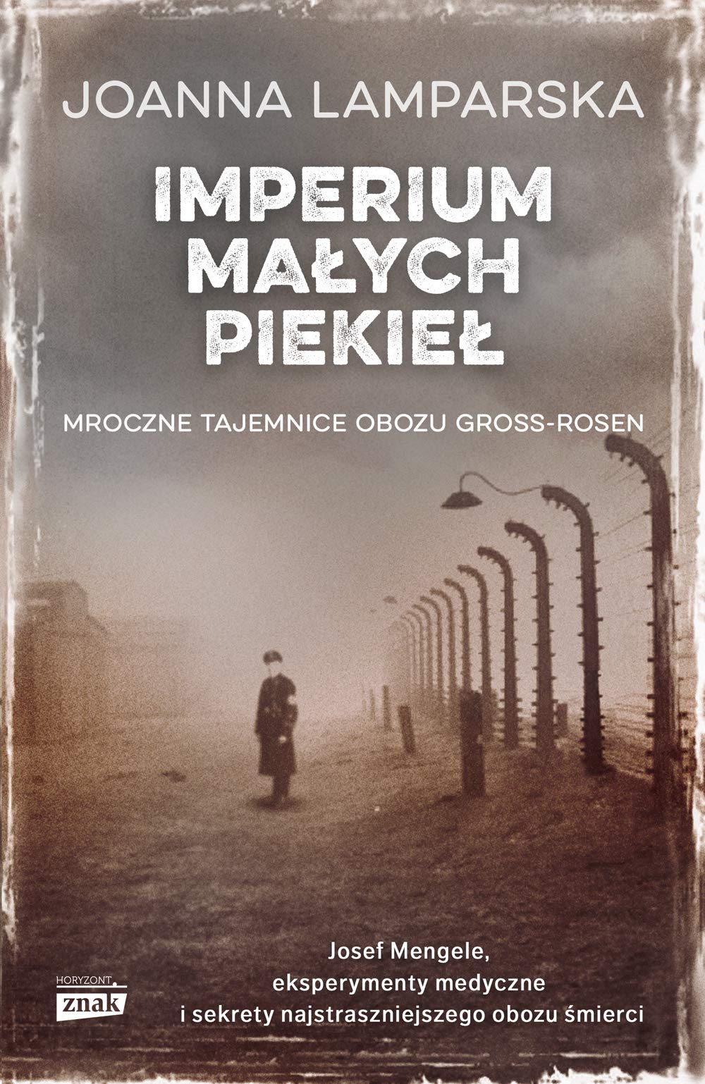 Imperium małych piekieł: Mroczne tajemnice obozu Gross-Rosen Books