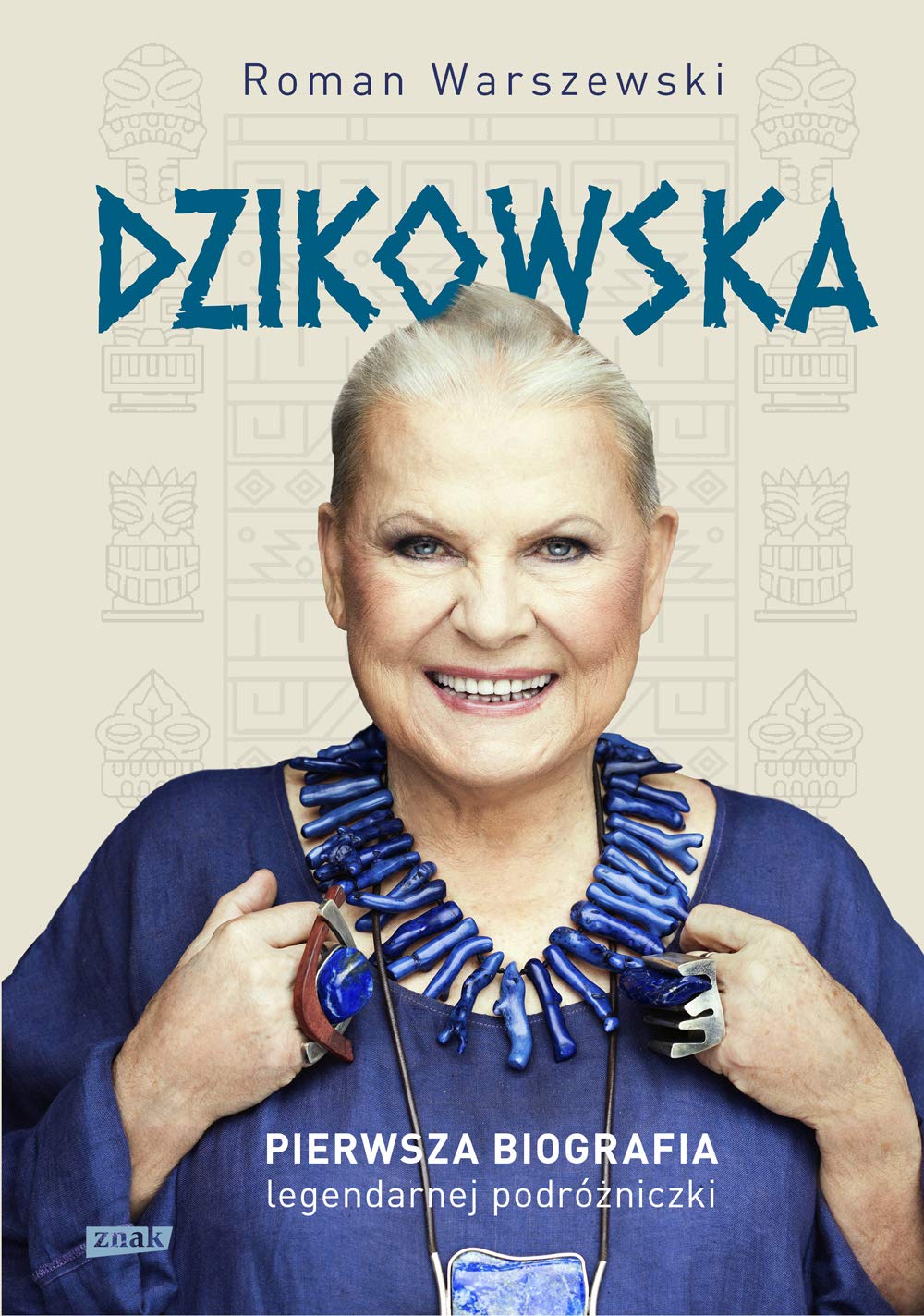 Dzikowska: Pierwsza biografia legendarnej podróżniczki Books