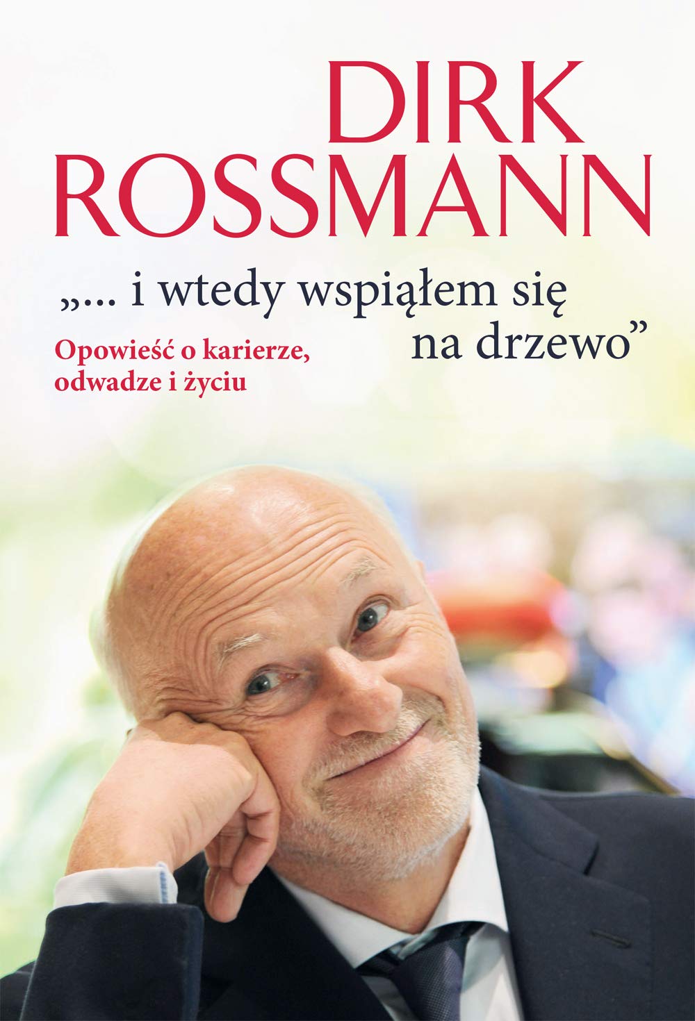 i wtedy wspiąłem się na drzewo: Opowieść o karierze, odwadze i życiu Books