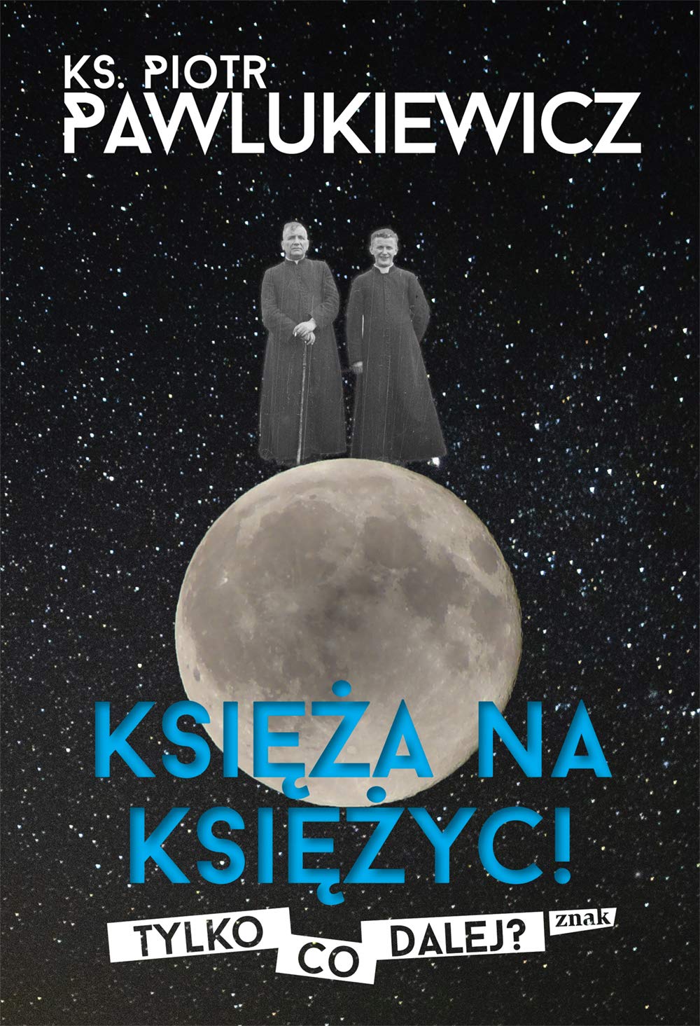 Księża na Księżyc! Tylko co dalej? Books