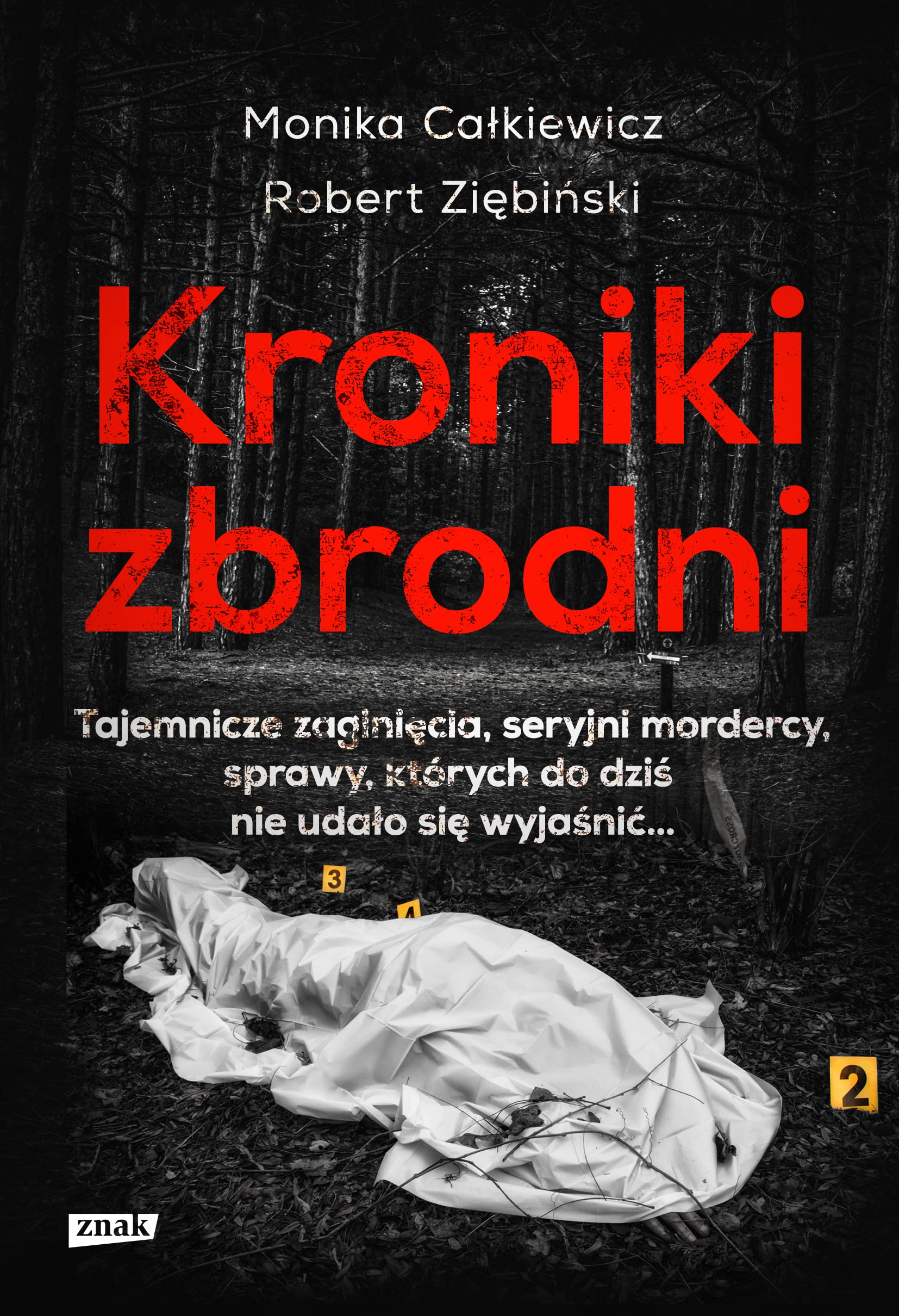 Kroniki zbrodni.: Tajemnicze zaginięcia, seryjni mordercy, sprawy, które wstrząsnęły Polską XXI wieku book