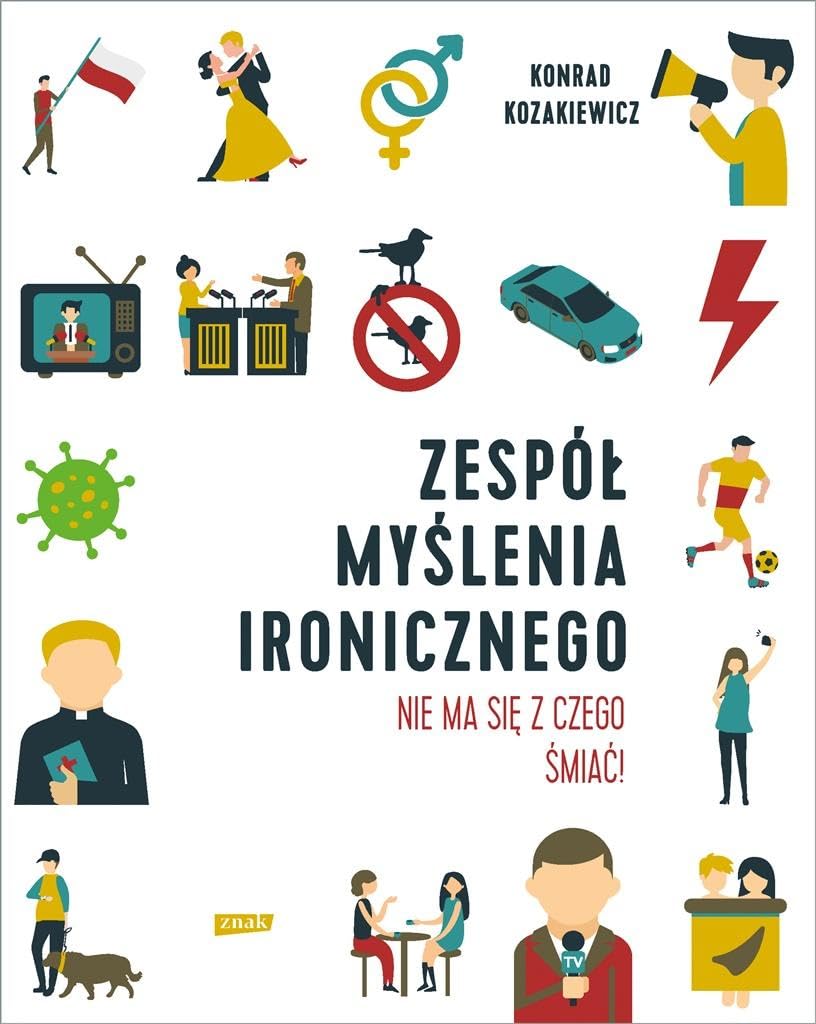 Zespół Myślenia Ironicznego.: Nie ma się z czego śmiać! Books