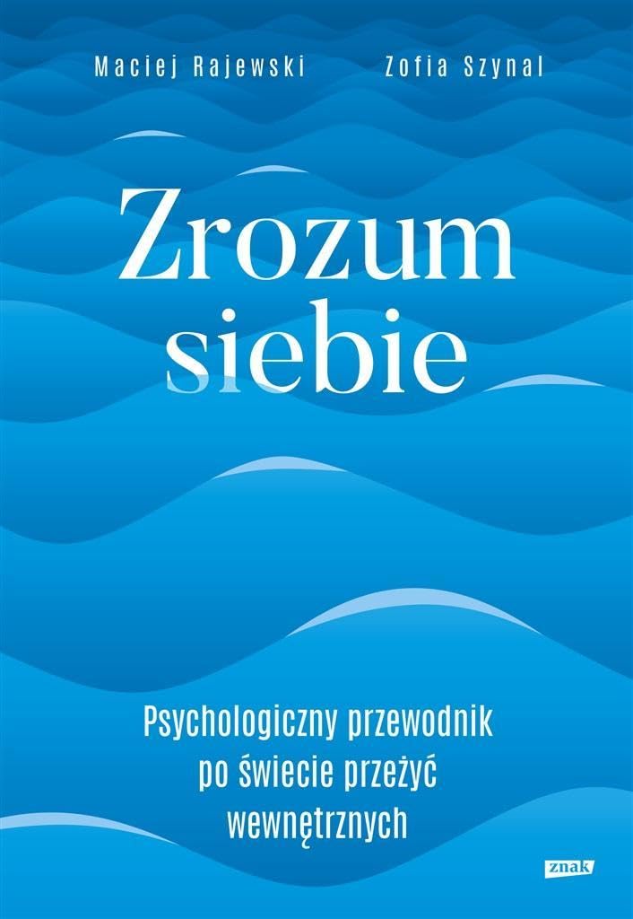 Zrozum siebie: Psychologiczny przewodnik po świecie przeżyć wewnętrznych Books