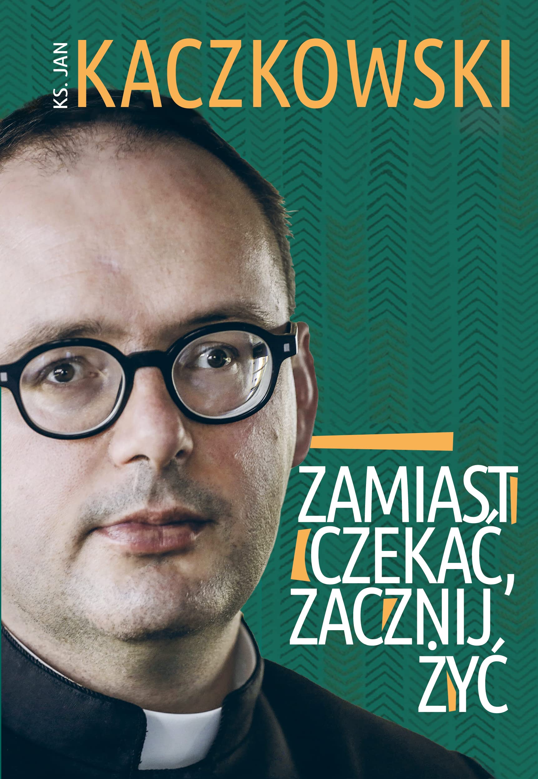 Zamiast czekać, zacznij żyć! Books