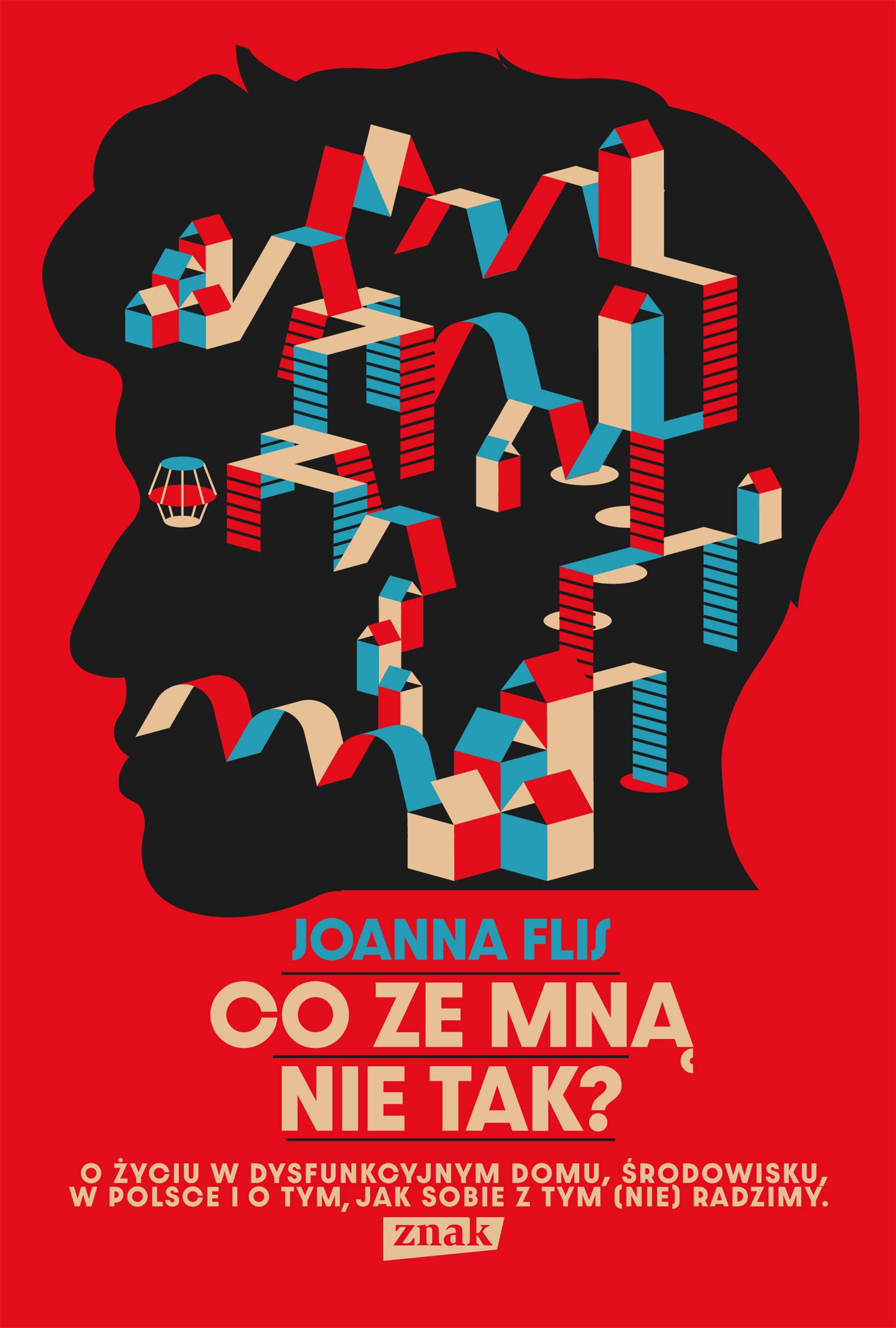 Co ze mną nie tak? O życiu w dysfunkcyjnym domu, środowisku, w Polsce i o tym, jak sobie z tym (nie) Books