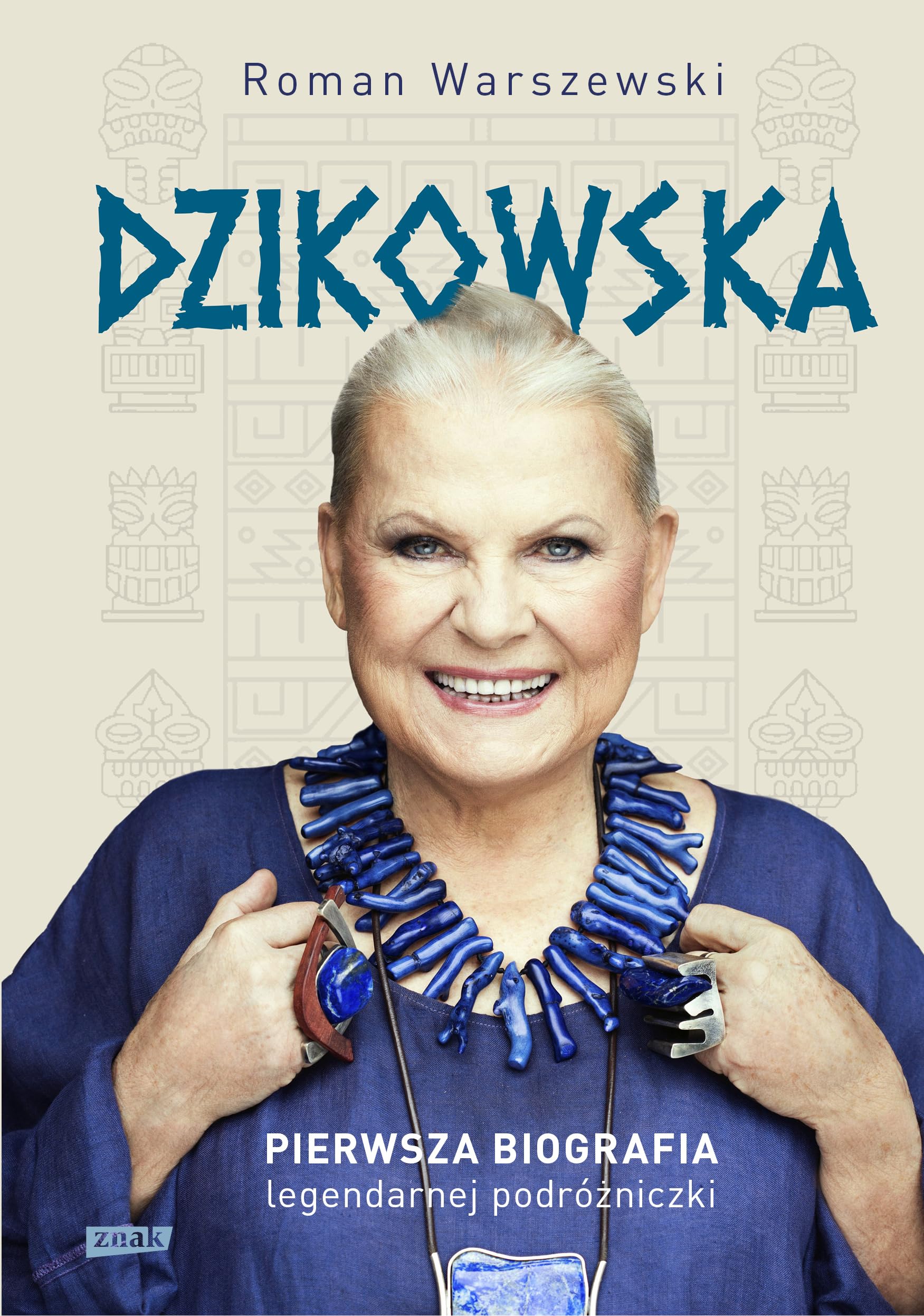 Dzikowska: Pierwsza biografia legendarnej podróżniczki Books