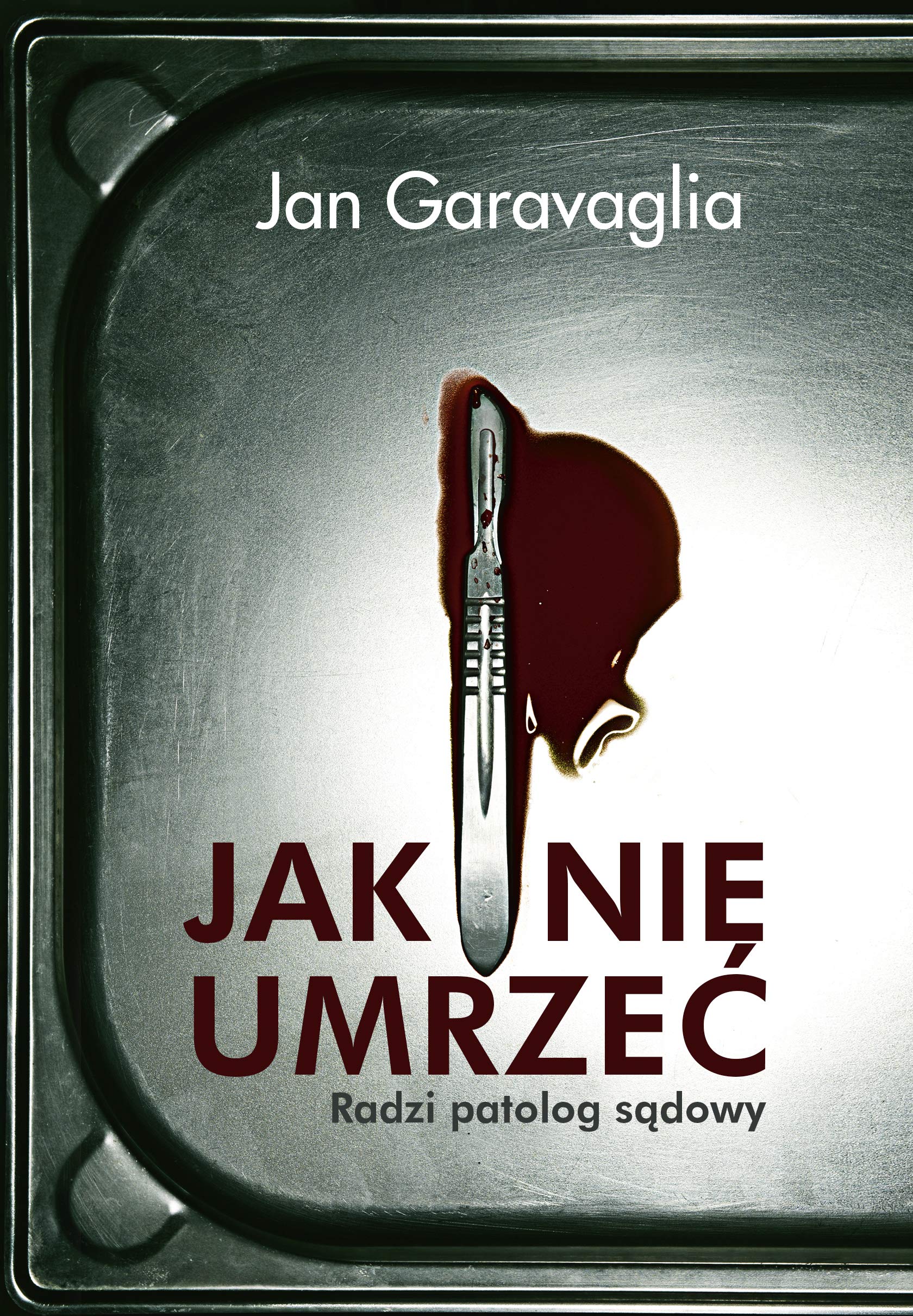 Jak nie umrzeć: Radzi patolog sądowy Books