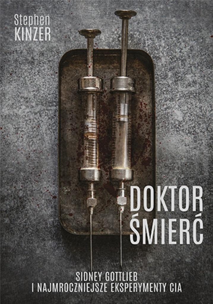 Doktor Śmierć: Sidney Gottlieb i najmroczniejsze eksperymenty CIA book