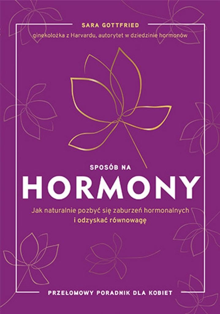 Sposób na hormony: Jak naturalnie pozbyć się zaburzeń hormonalnych i odzyskać równowagę Books