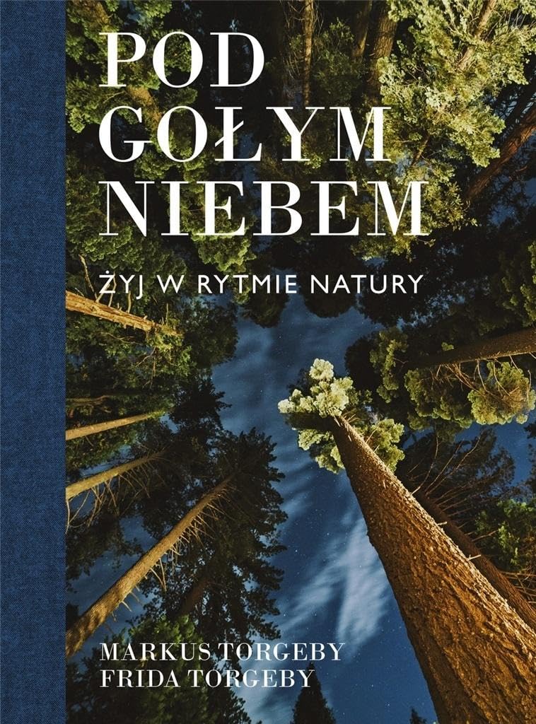 Pod gołym niebem: Żyj w rytmie natury Books