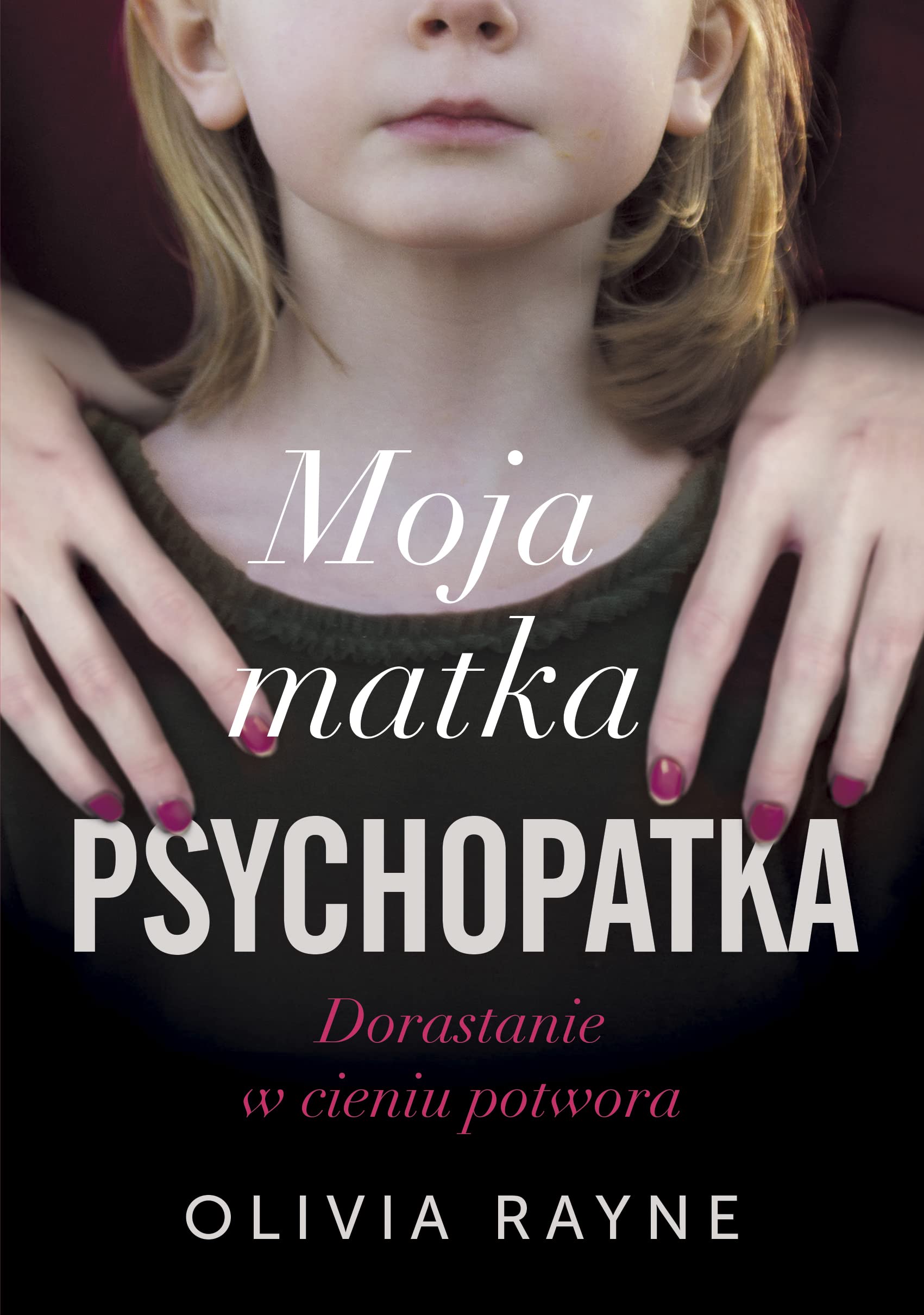 Moja matka psychopatka: Dorastanie w cieniu potwora Books