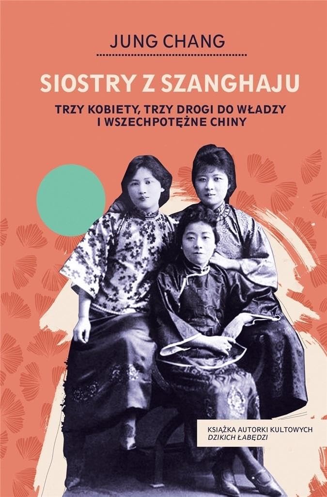 Siostry z Szanghaju: Trzy kobiety, trzy drogi do władzy i wszechpotężne Chiny book