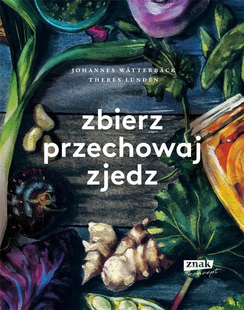 Zbierz, przechowaj, zjedz book