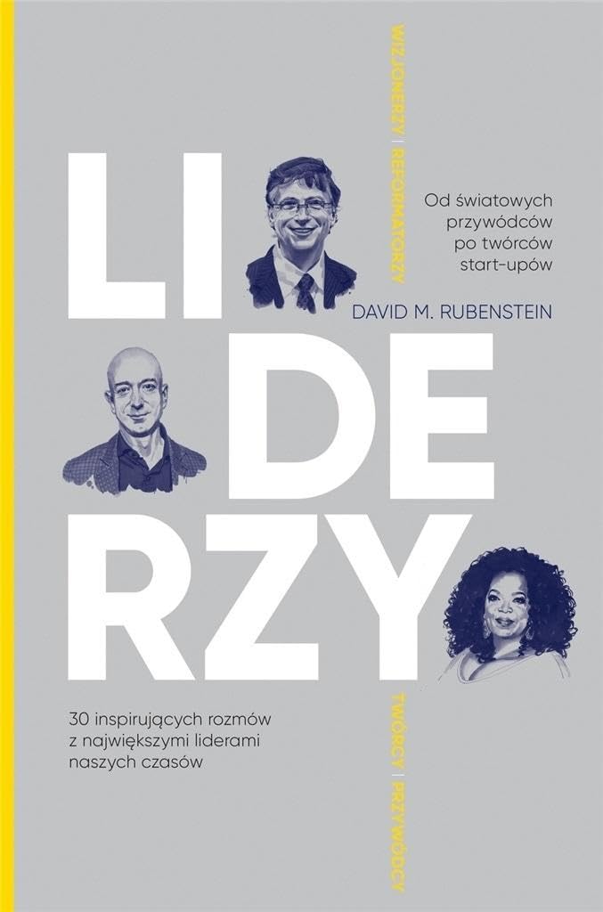 Liderzy 30 inspirujących rozmów z największymi liderami naszych czasów Books