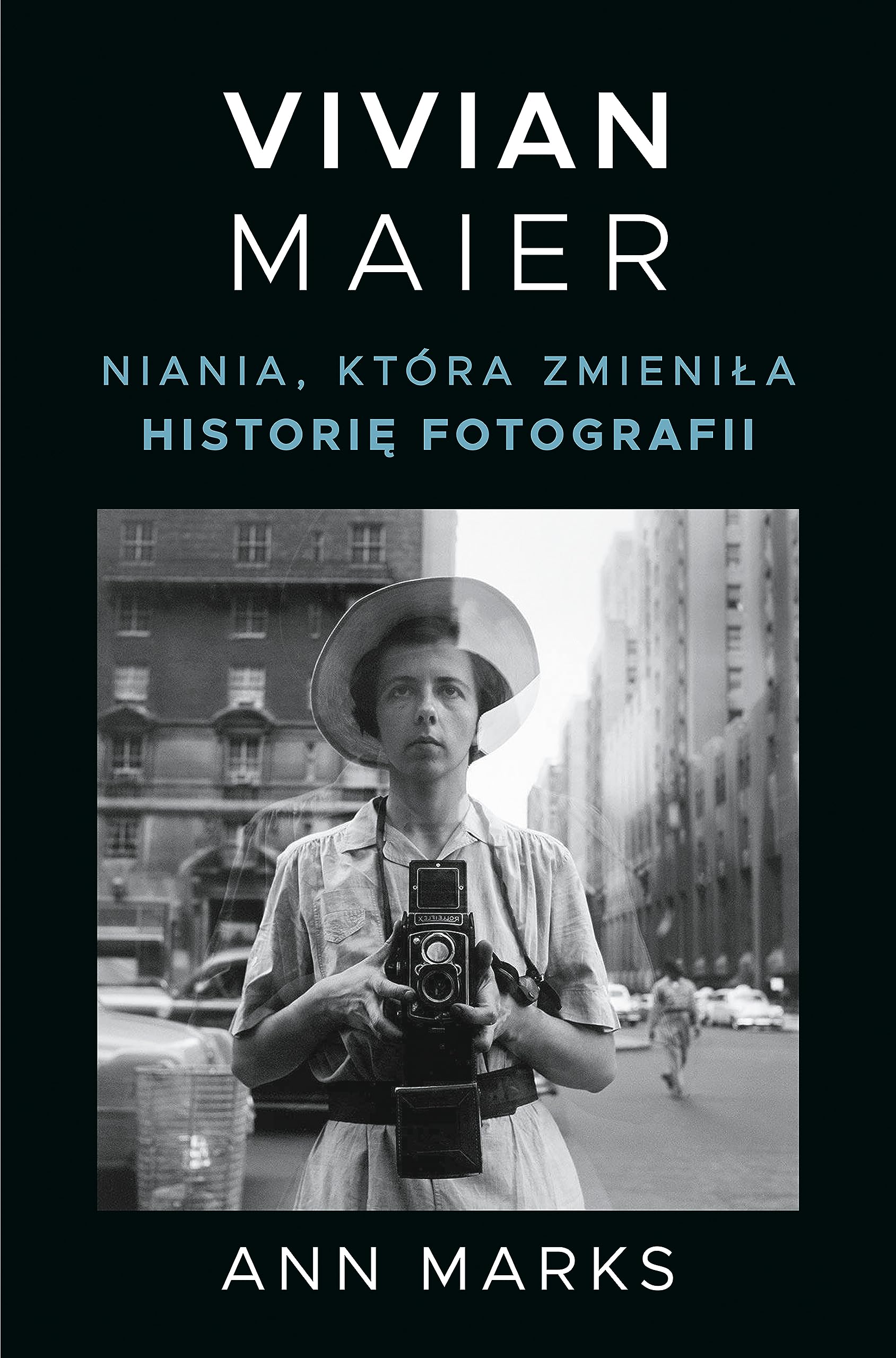 Vivian Maier.: Niania, która zmieniła historię fotografii Books