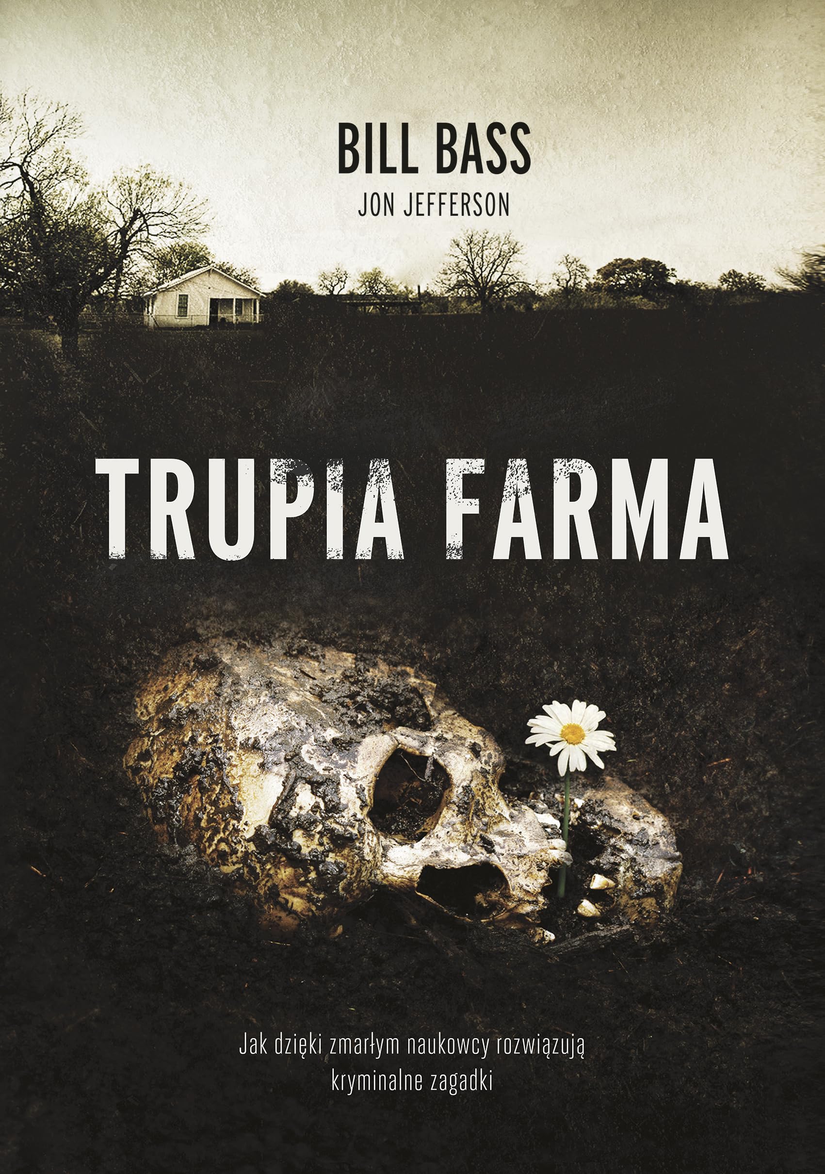 Trupia farma: Sekrety legendarnego laboratorium sądowego, gdzie zmarli opowiadają swoje historie Books