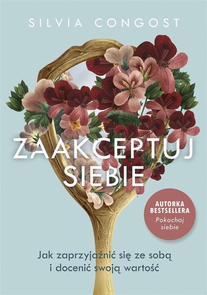Zaakceptuj siebie: Jak zaprzyjaźnić się ze sobą i docenić swoją wartość Books