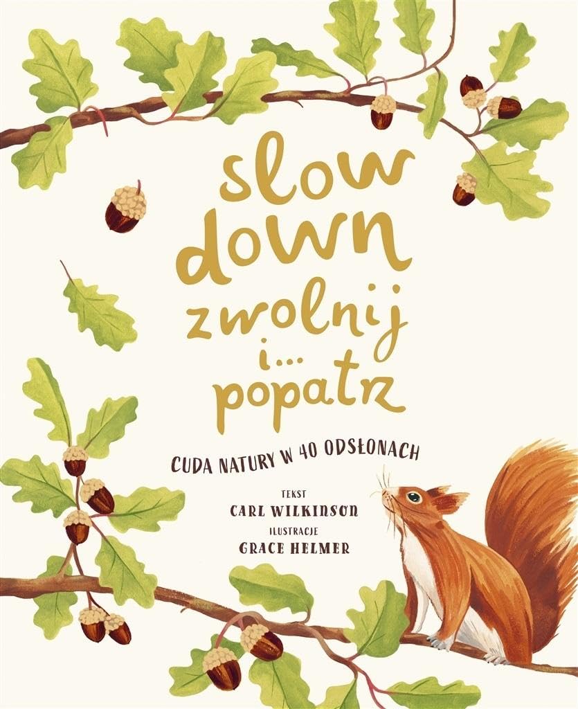 Slow Down Zwolnij i... Popatrz: Cuda natury w 40 odsłonach Books