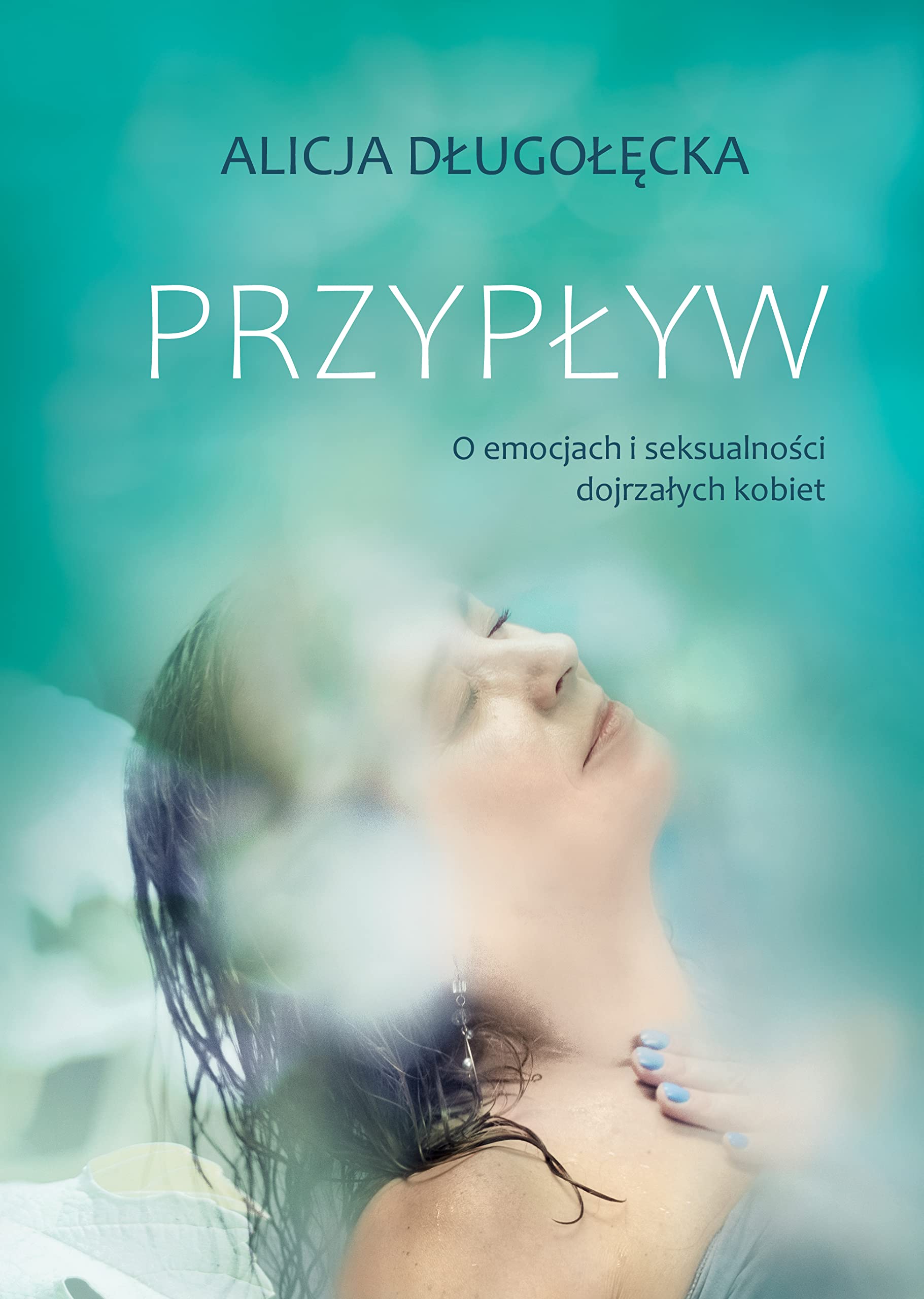 Przypływ: O emocjach i seksualności dojrzałych kobiet Books