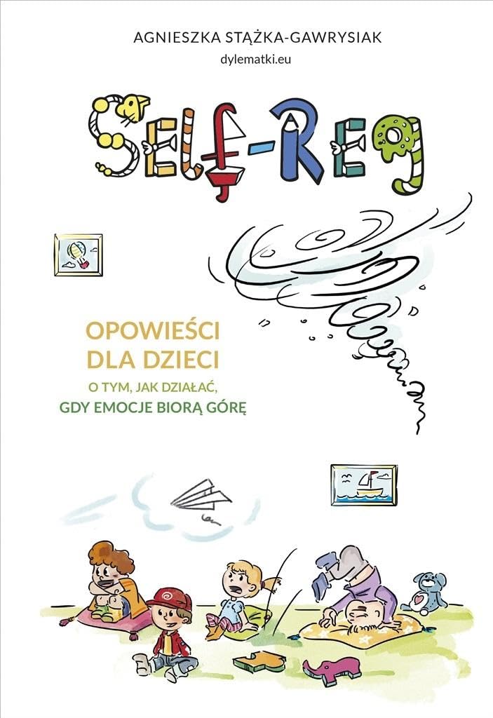 Self-regulation: Opowieści dla dzieci o tym, jak działać, gdy emocje biorą górę Books