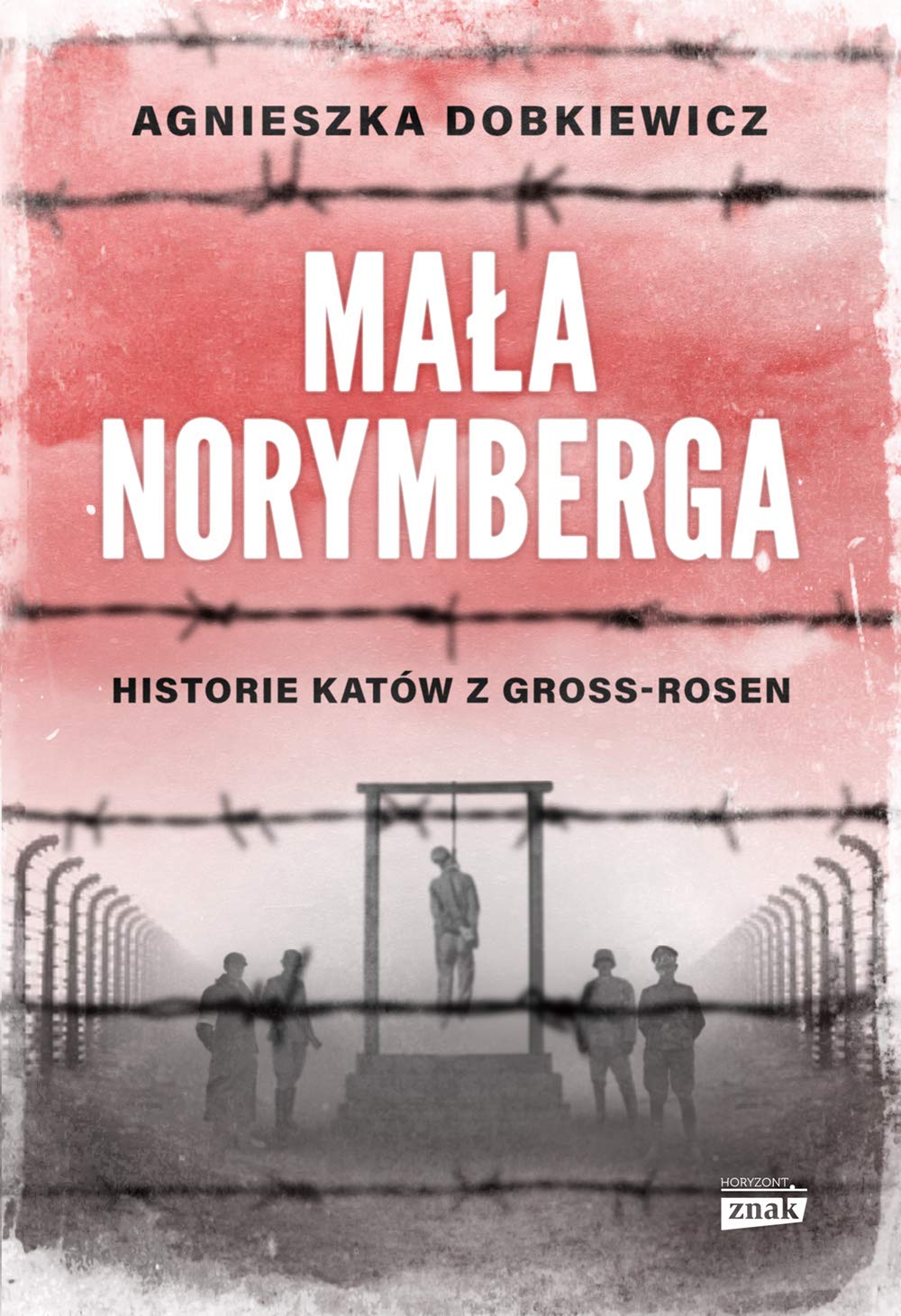 Mała Norymberga: Historie katów z Gross Rosen Books