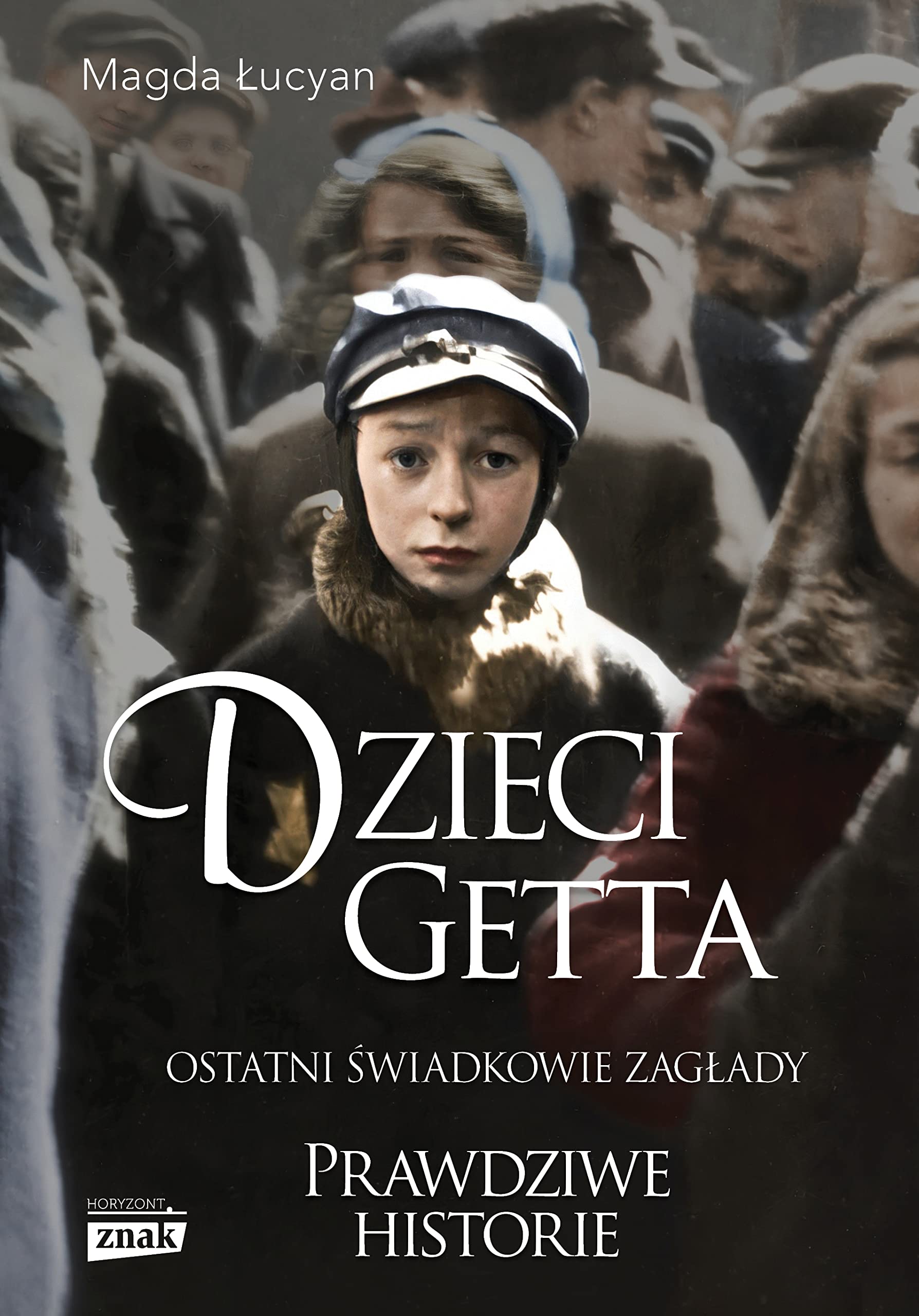 Dzieci Getta: Ostatni świadkowie Zagłady Books