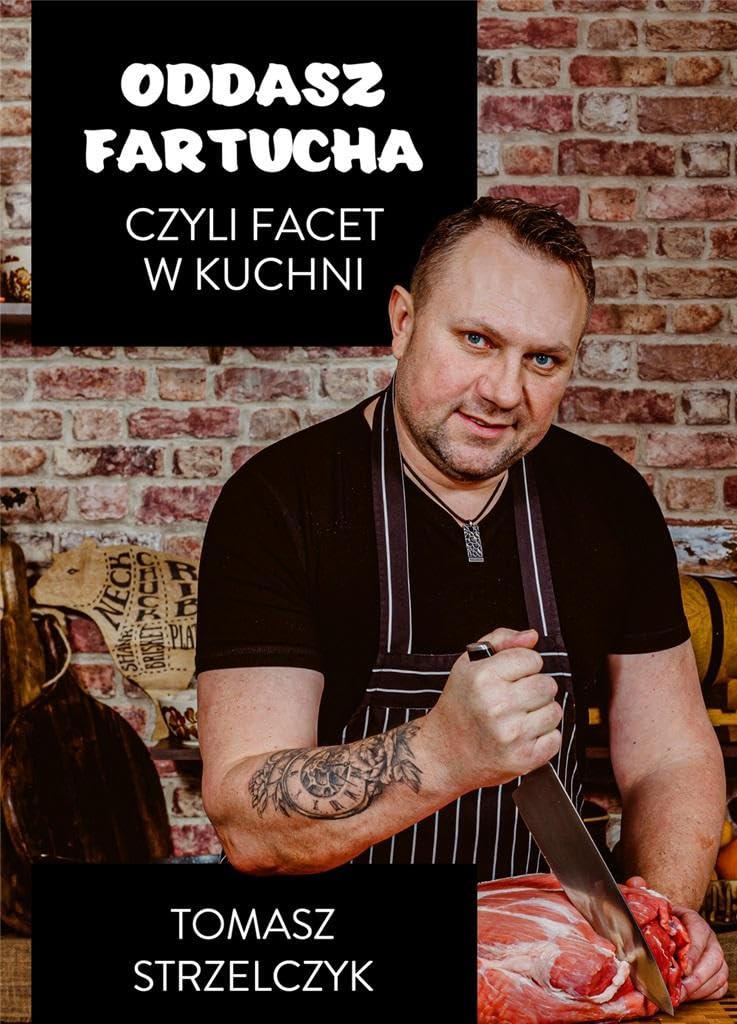 Oddasz fartucha czyli facet w kuchni Books