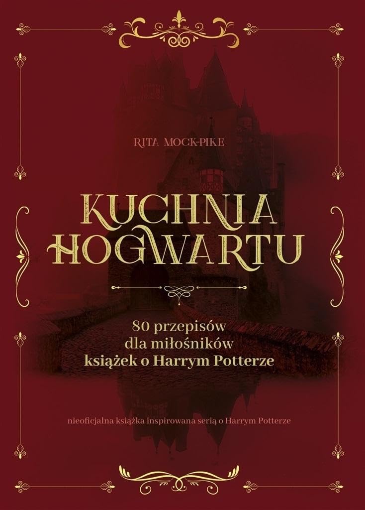 Kuchnia Hogwartu: 80 przepisów dla miłośników książek o Harrym Potterze Books