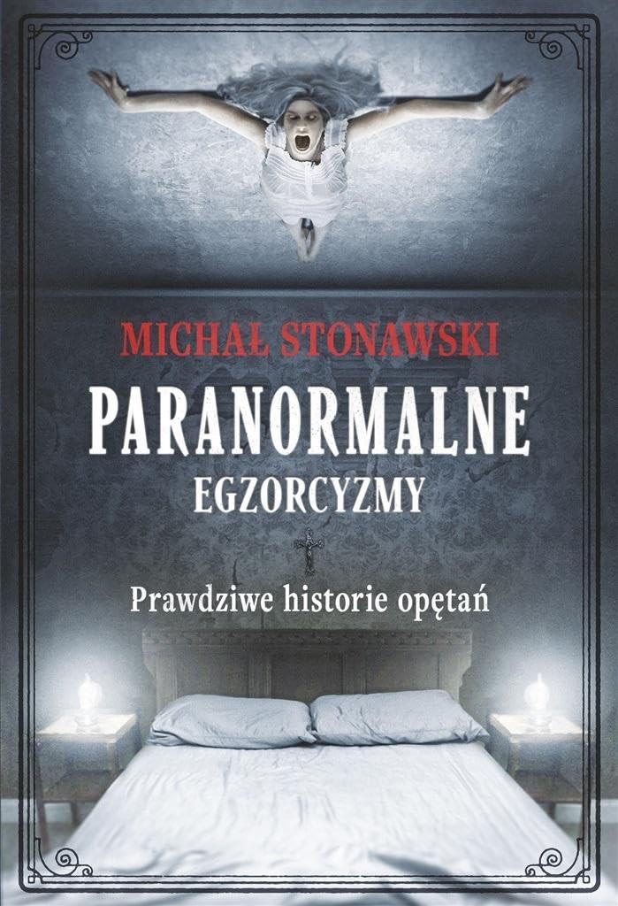 Paranormalne egzorcyzmy: Prawdziwe historie opętań Books