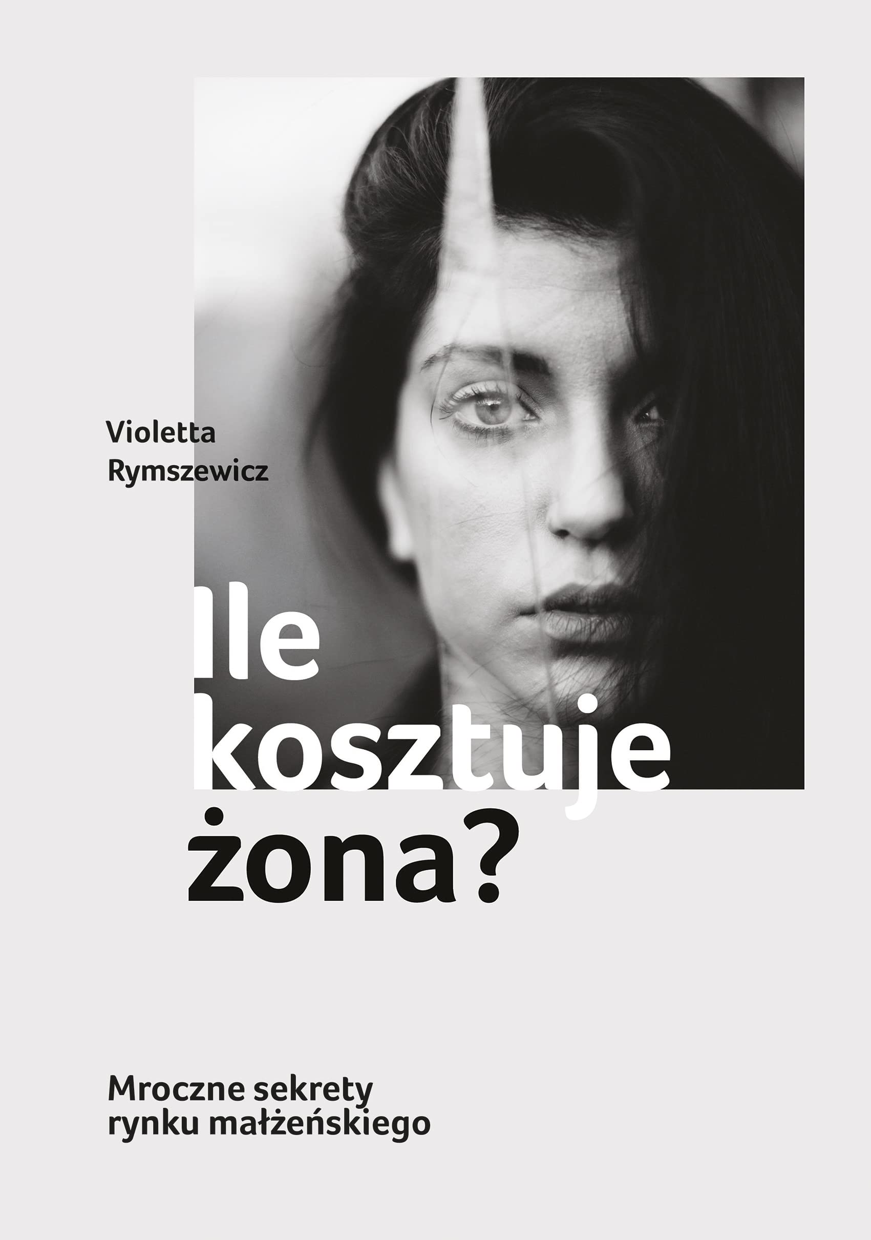 Ile kosztuje żona?: Mroczne sekrety rynku małżeńskiego Books