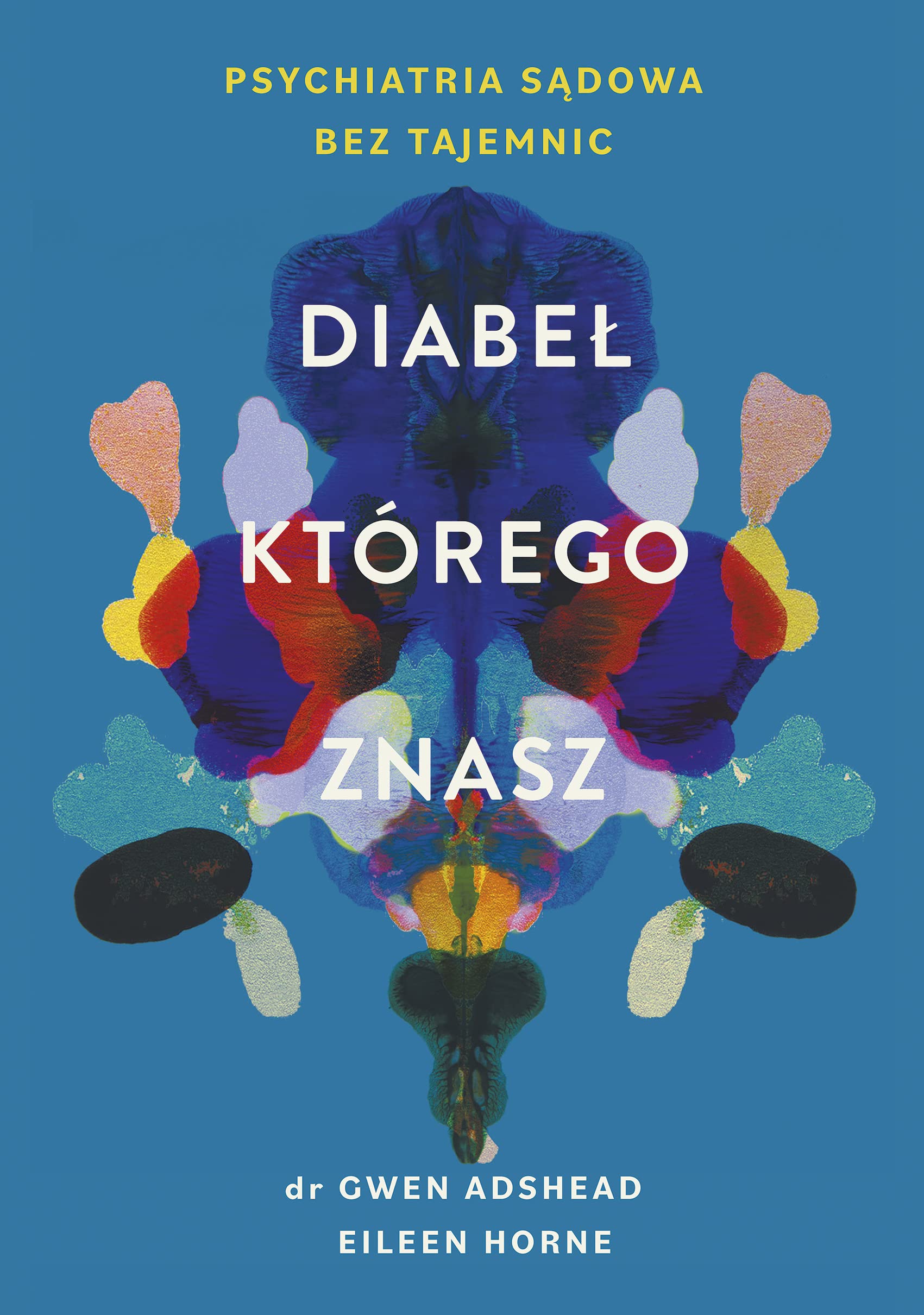 Diabeł, którego znasz: Psychiatria sądowa bez tajemnic book