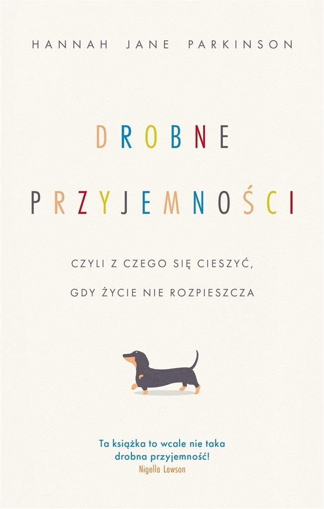 Drobne przyjemności, czyli z czego się cieszyć, gdy życie nie rozpieszcza Books