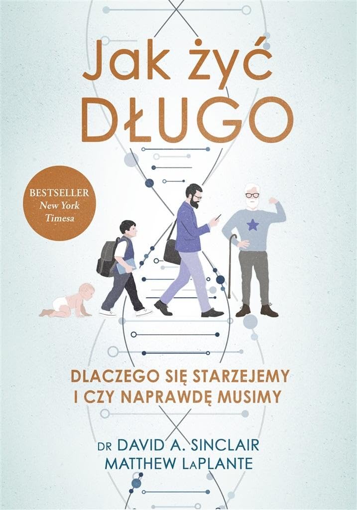 Jak żyć długo: Dlaczego się starzejemy i czy naprawdę musimy book