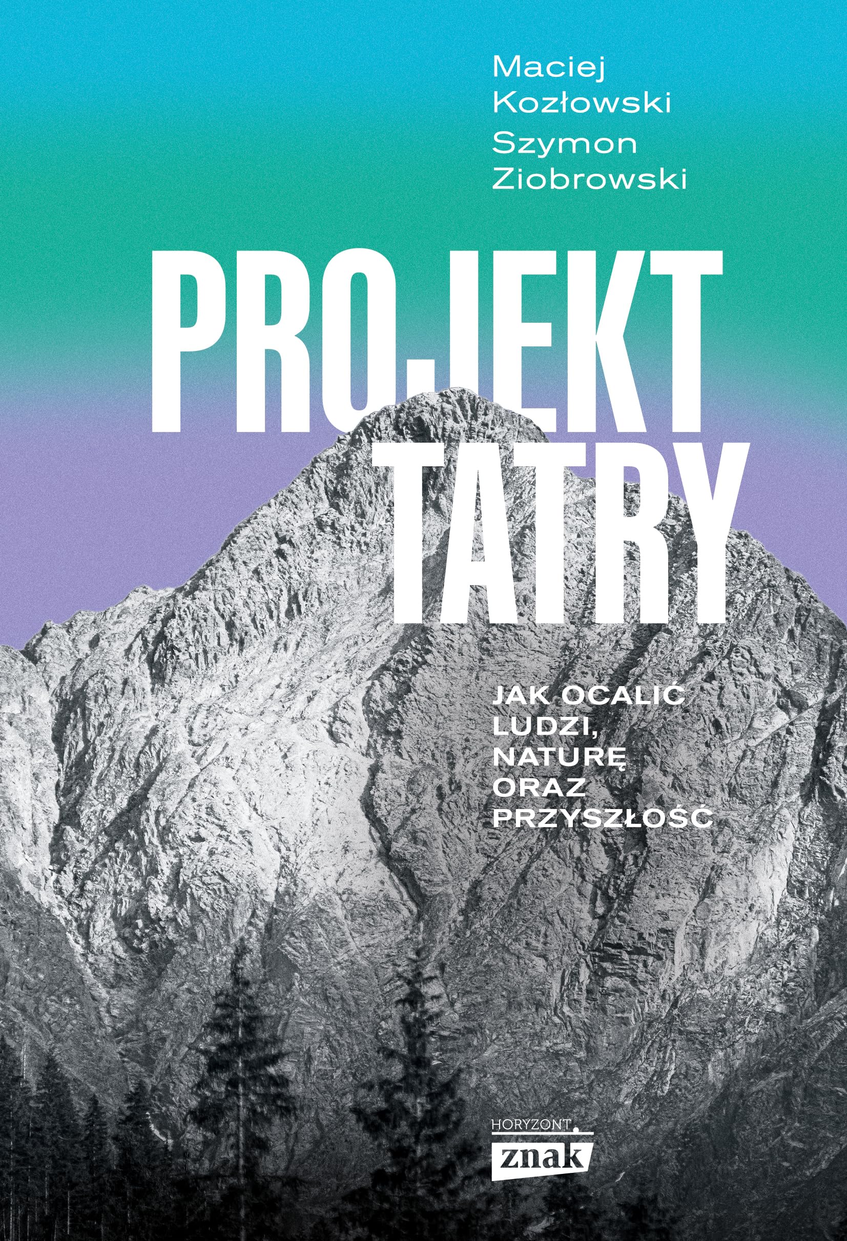 Projekt Tatry: Jak ocalić ludzi, naturę oraz przyszłość Books