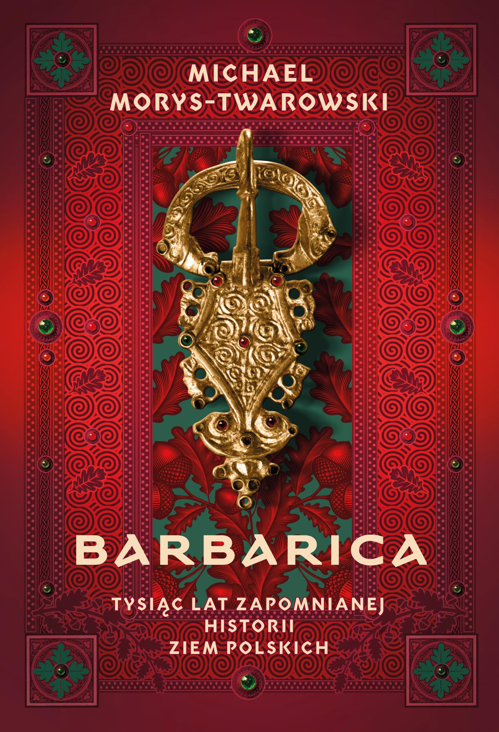 Barbarica: Tysiąc lat zapomnianej historii ziem polskich book