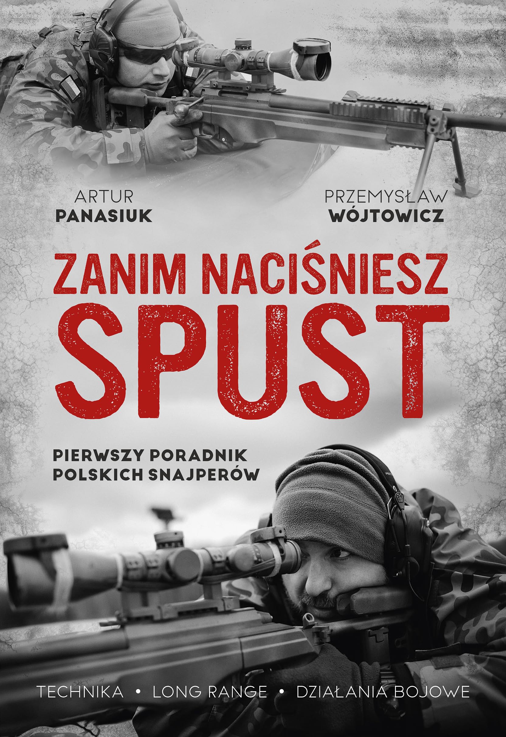 Zanim naciśniesz spust.: Pierwszy poradnik polskich snajperów Books