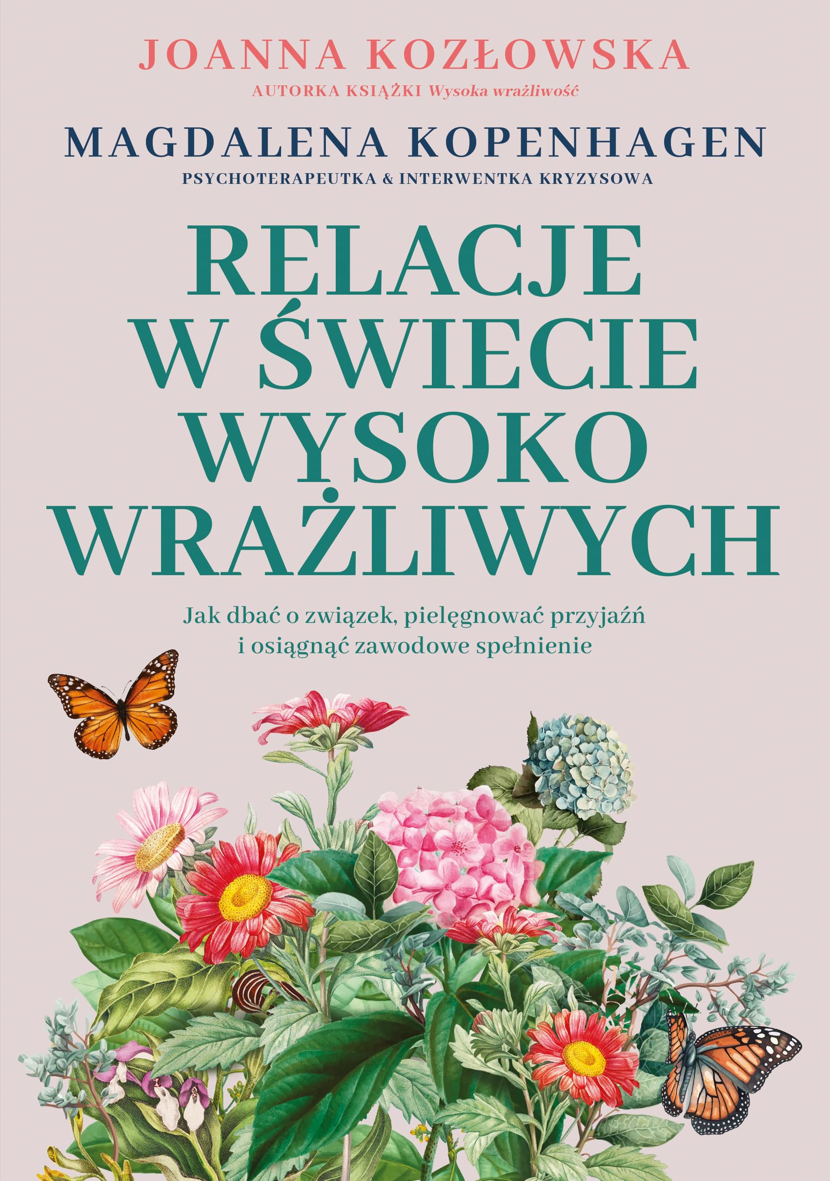 Relacje w świecie wysoko wrażliwych: Jak dbać o związek, pielęgnować przyjaźń i osiągnąć zawodowe spełnienie book