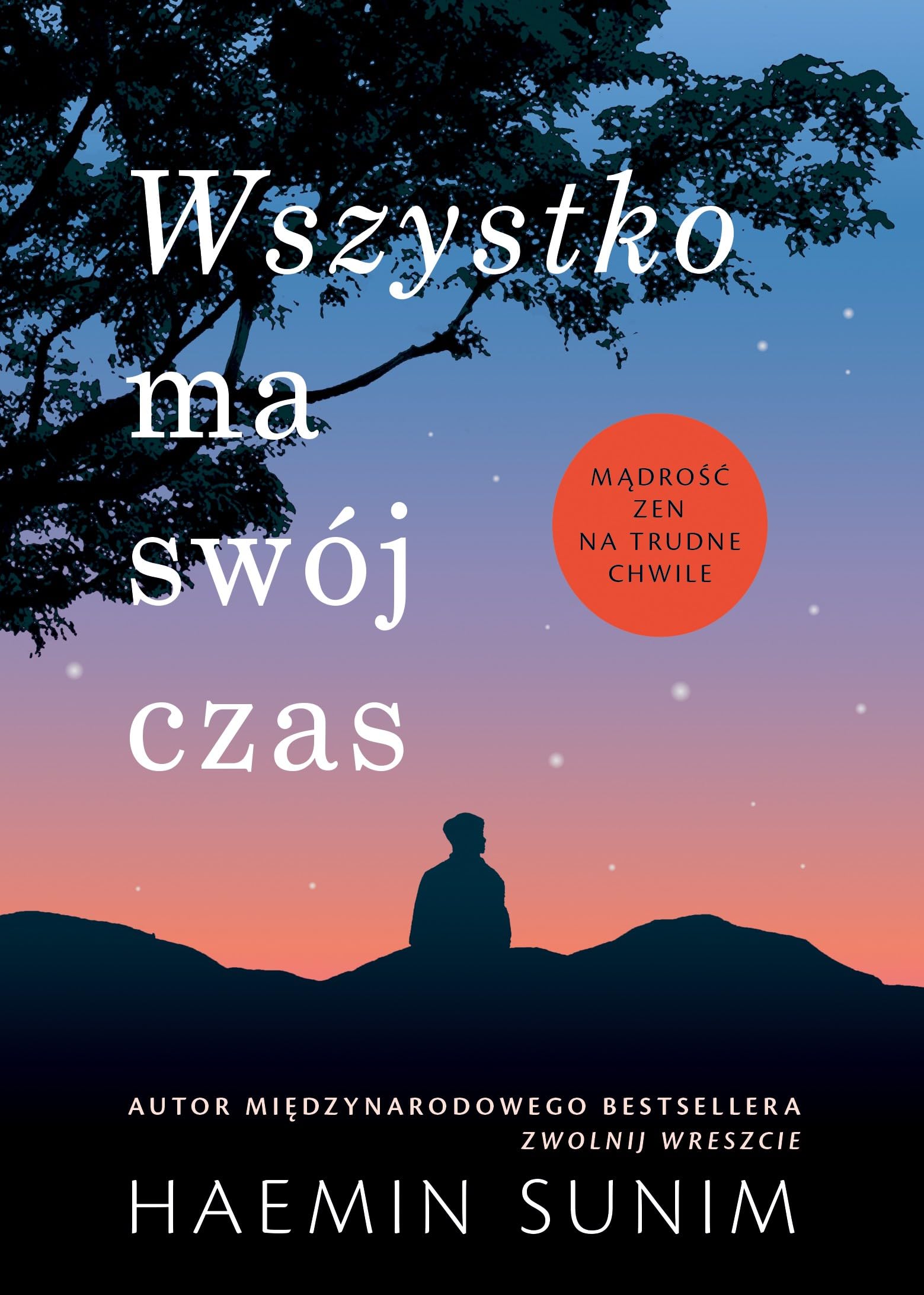 Wszystko ma swój czas Mądrość zen na trudne chwile Books