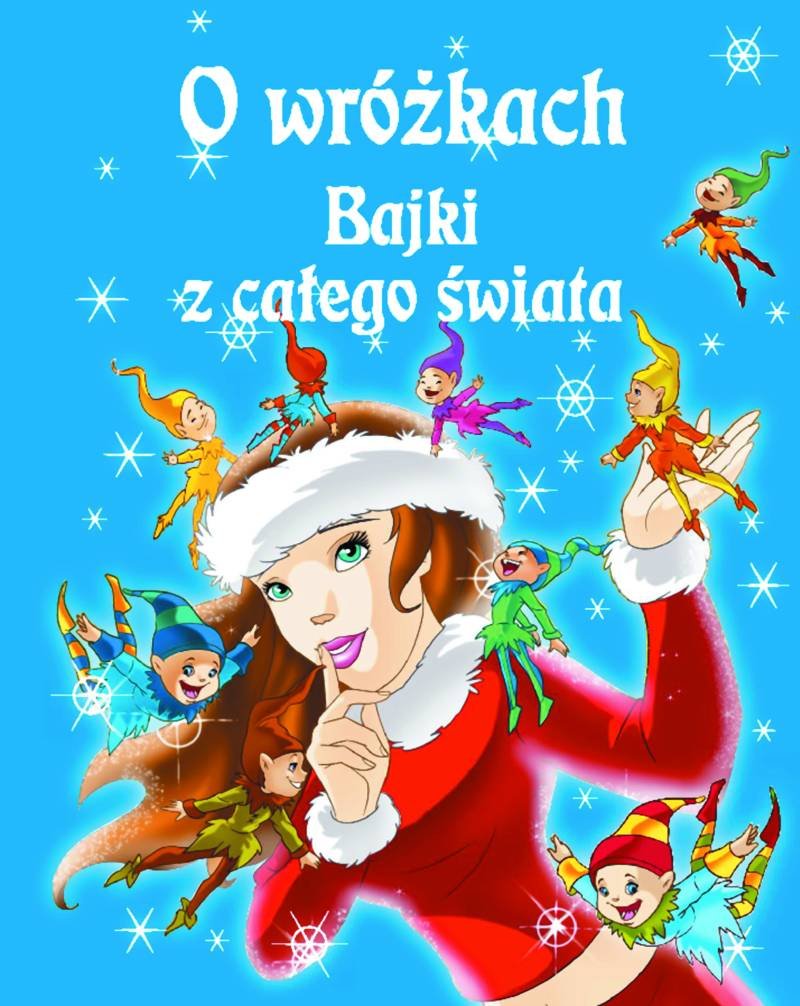 O wróżkach Bajki z całego świata Books