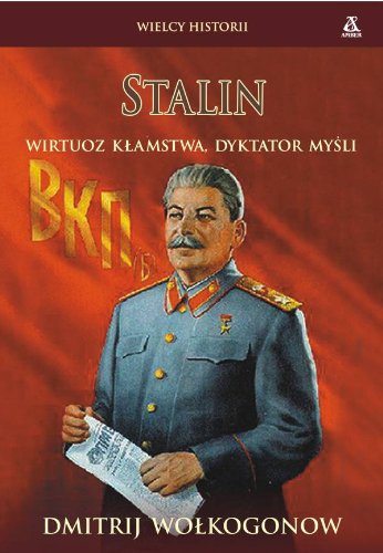 Stalin: Wirtuoz kłamstwa, dyktator myśli (WIELCY HISTORII) Books