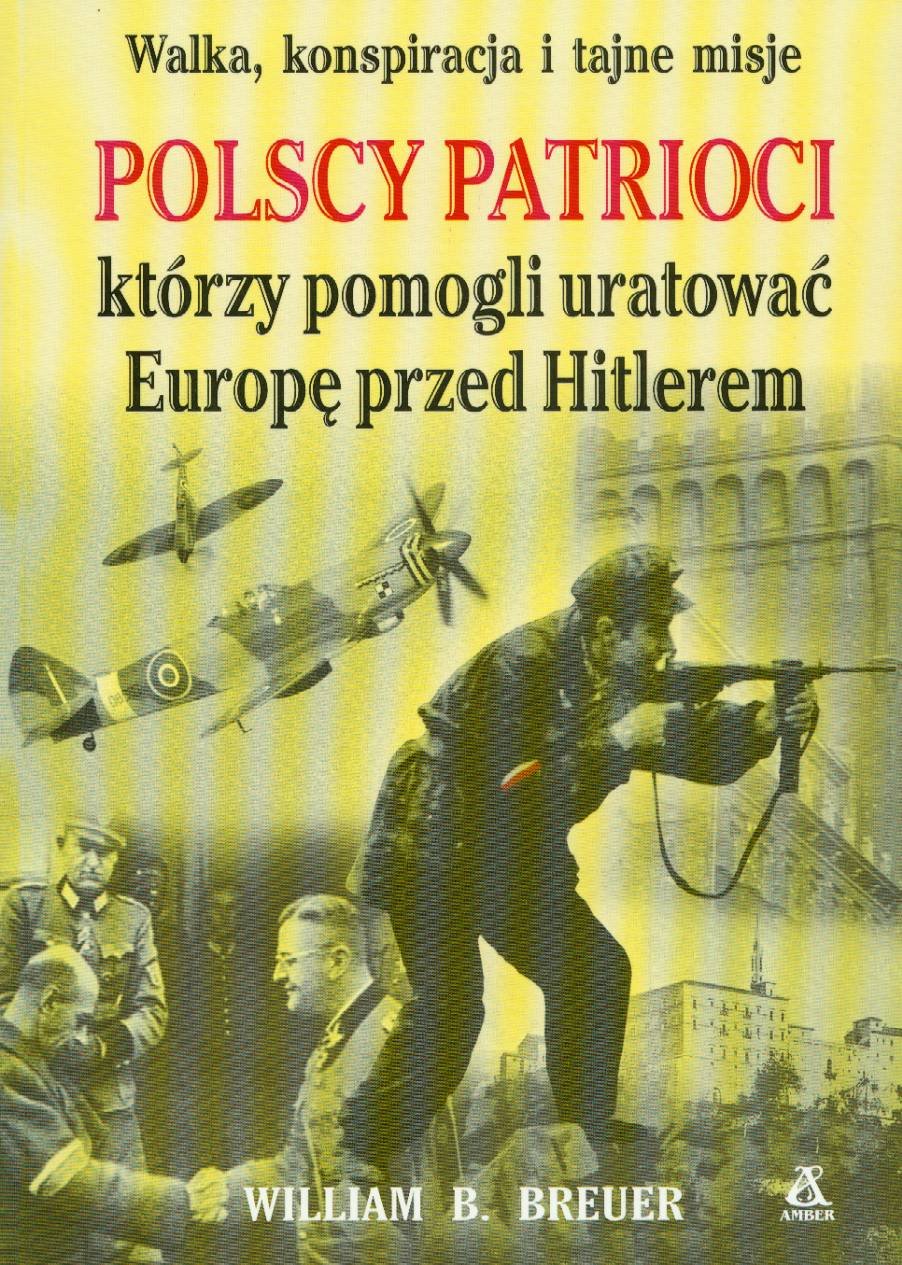 Polscy patrioci którzy pomogli uratować Europę przed Hitlerem Books